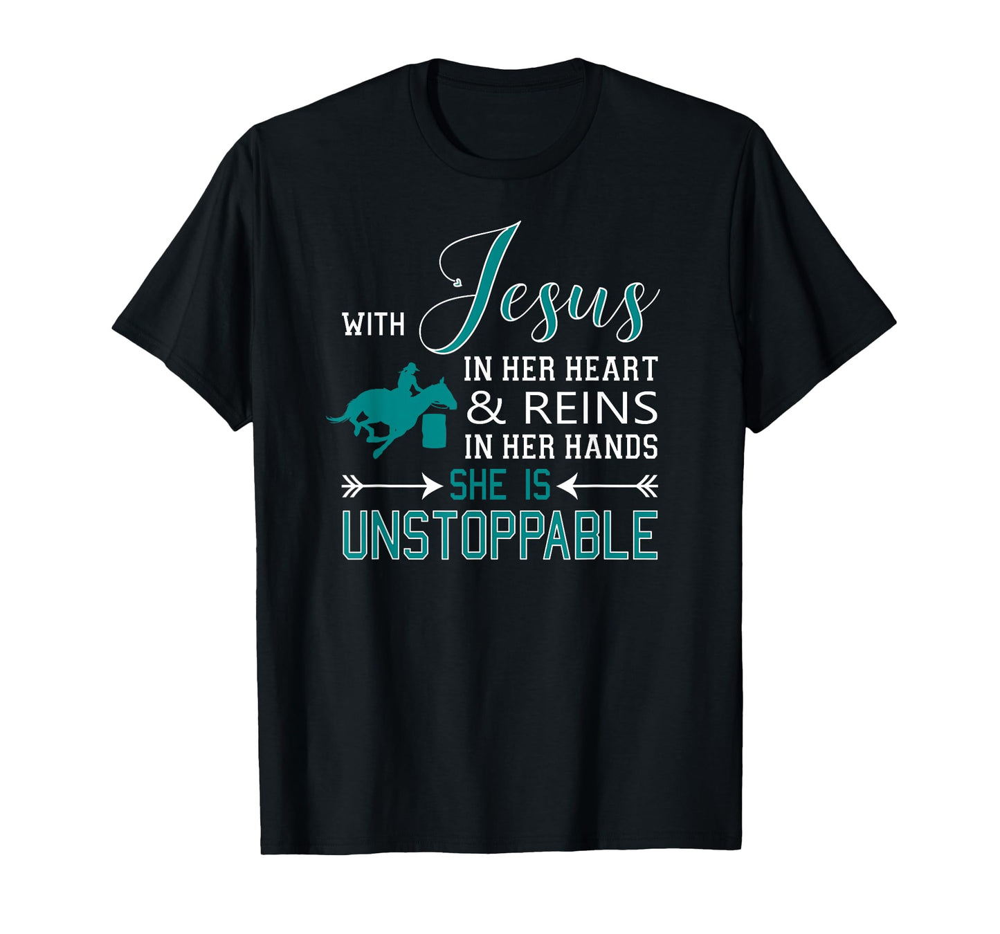 With Jesus In Her Heart and Reins In Her Hands She Is T-Shirt