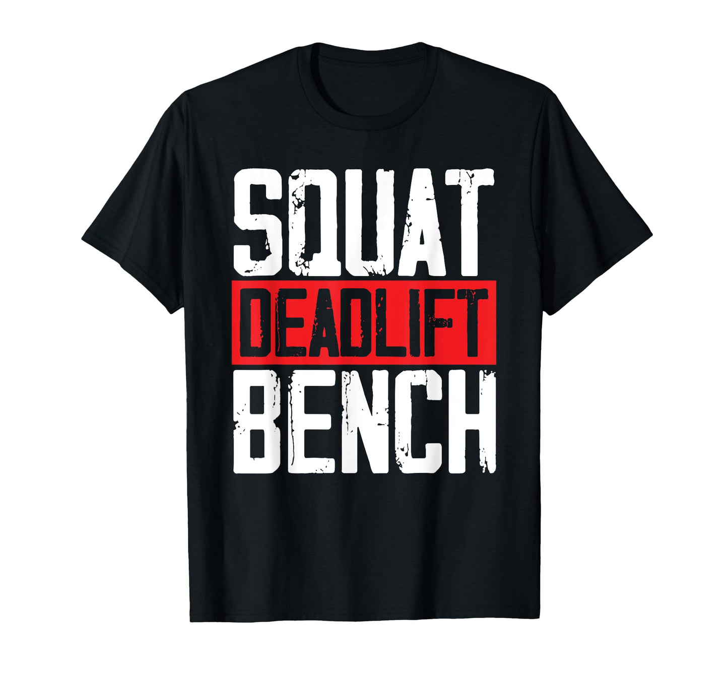 Squat Deadlift Bench Weightlifting Powerlifting Bodybuilder T-Shirt