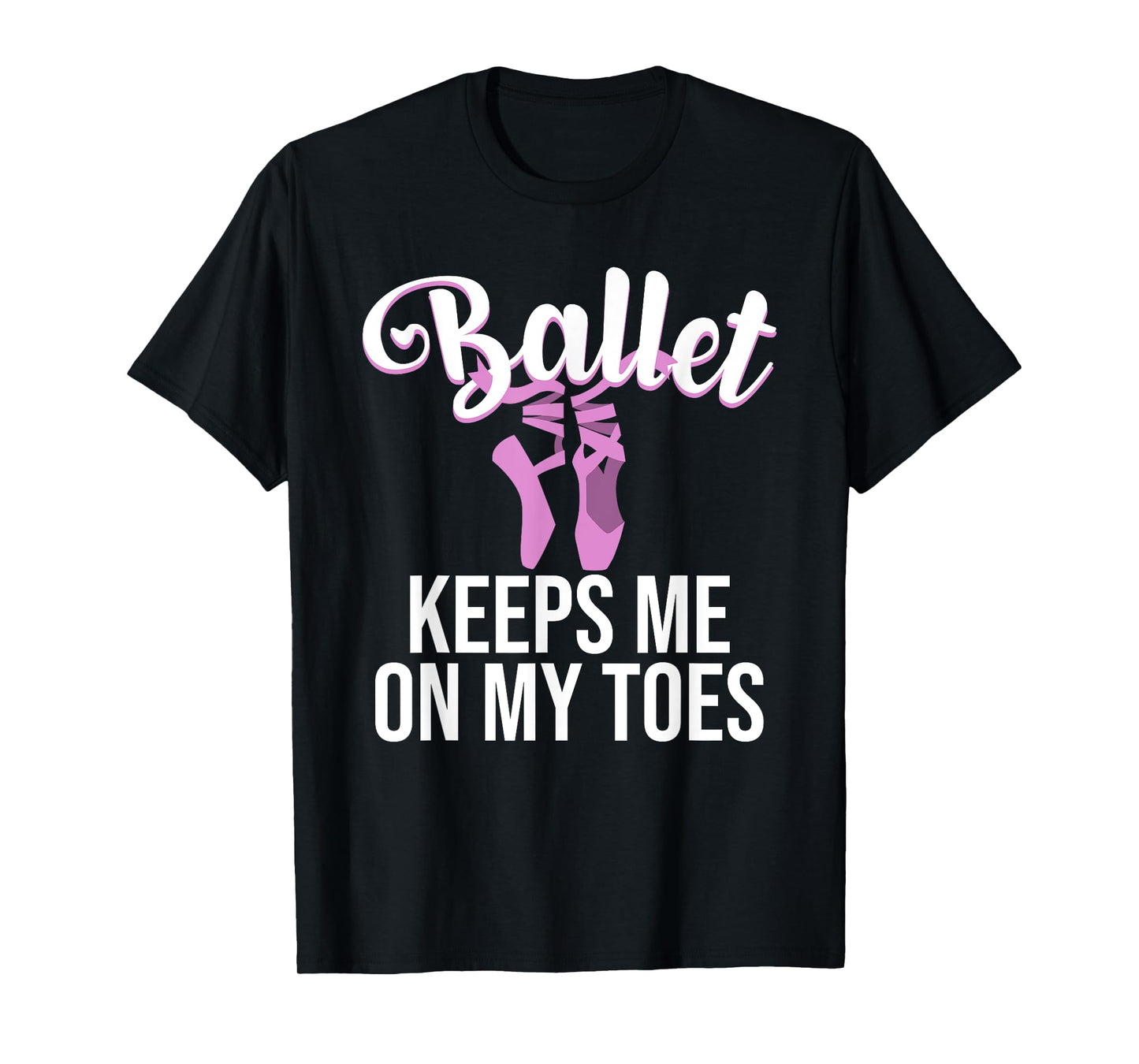 Funny Ballerina Design For Girls Women Pointe Dance Lovers T-Shirt