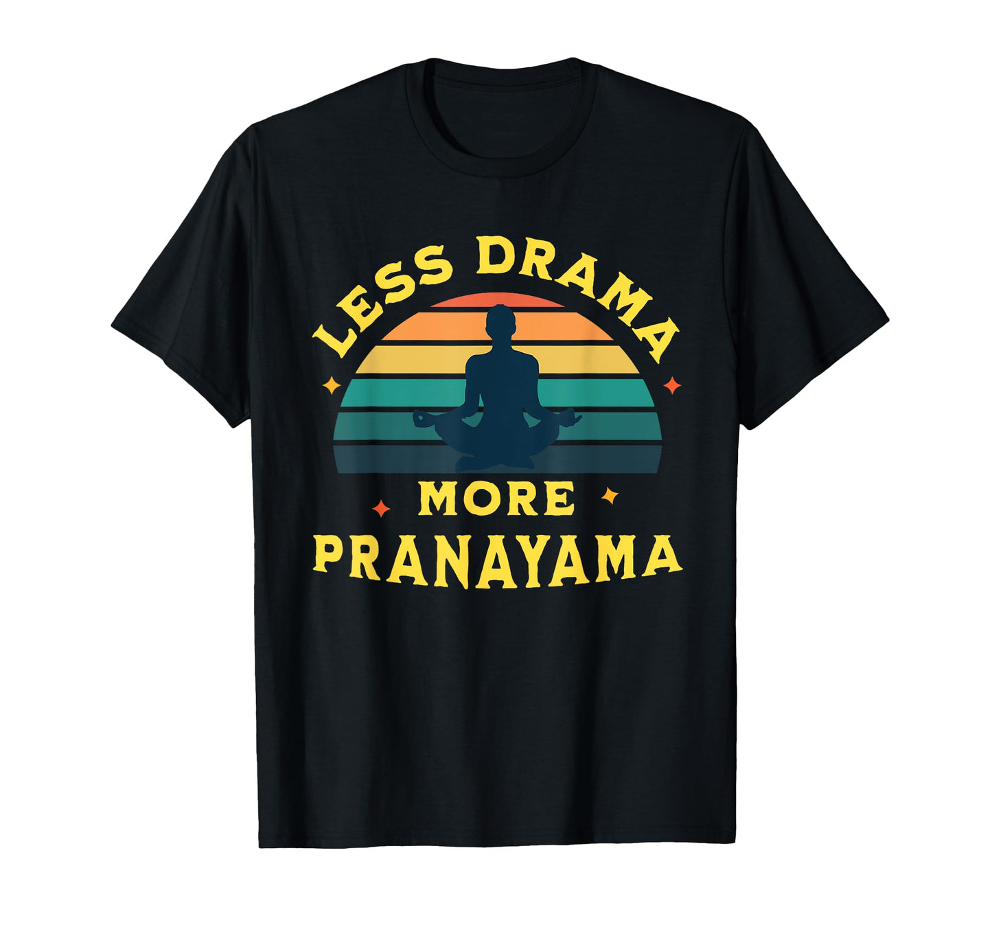 Less Drama, More Pranayama Yoga Funny Design T-Shirt