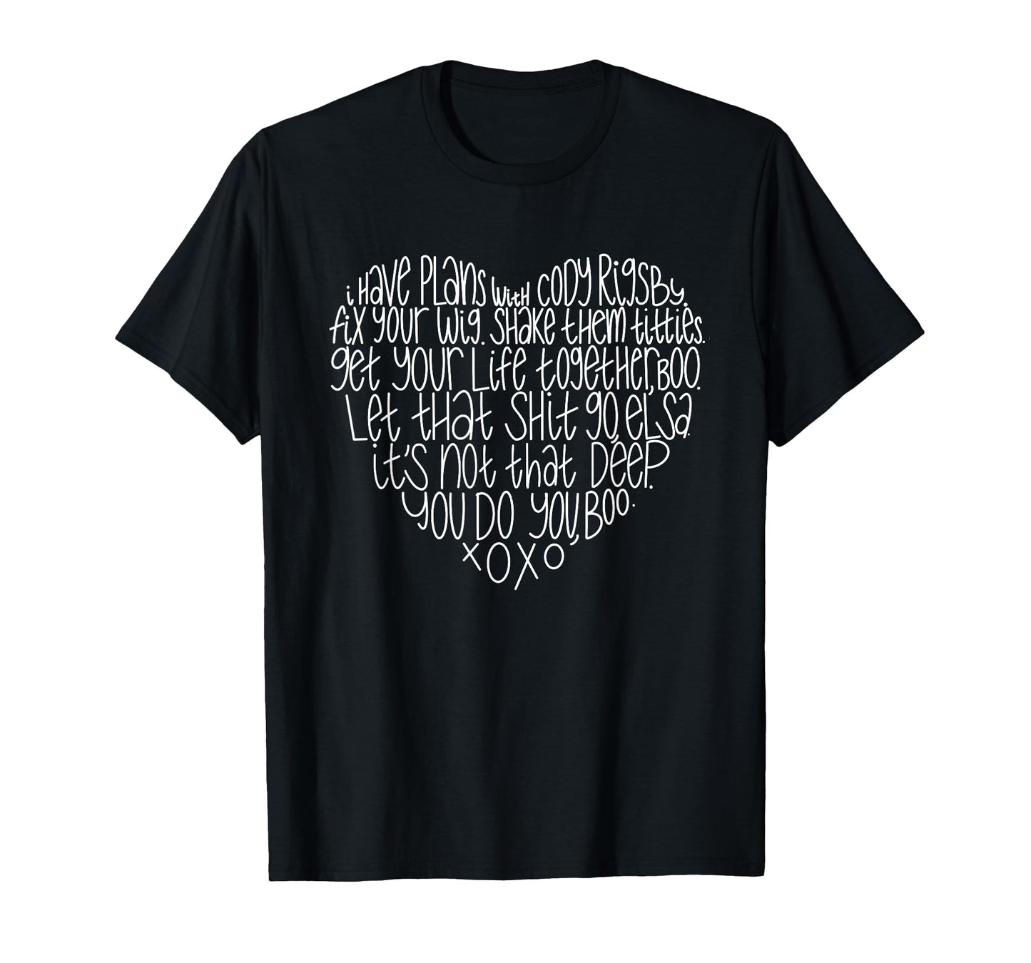 Cody Rigsby Motivational Workout Quotes - Lettered Heart T-Shirt