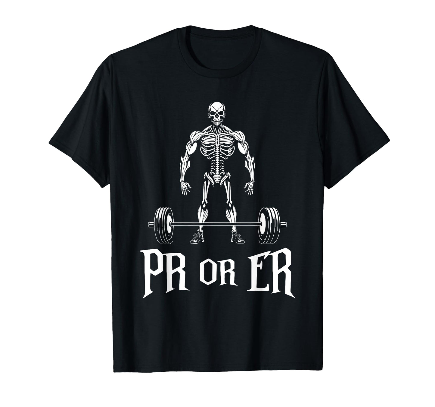 PR Or ER Funny Skeleton Weightlifting Gym Bodybuilding T-Shirt