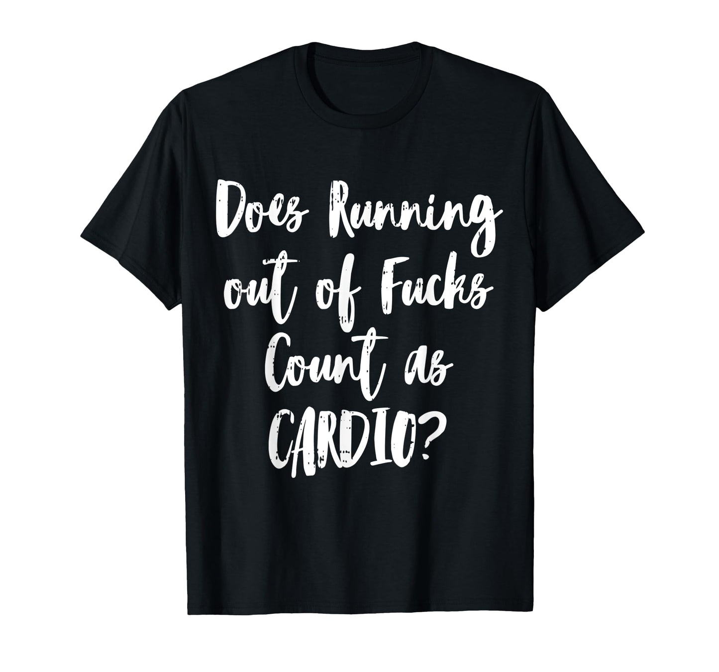 Running Cardio Workout Sarcastic Funny Fitness Lover Gift T-Shirt