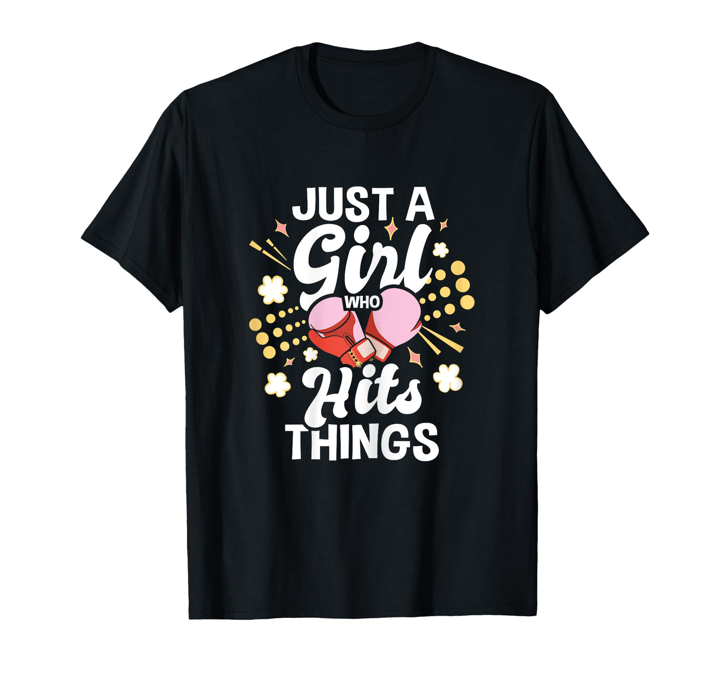 Just A Girl Who Hits Things - Kickboxing Kickboxer Gym Boxer T-Shirt