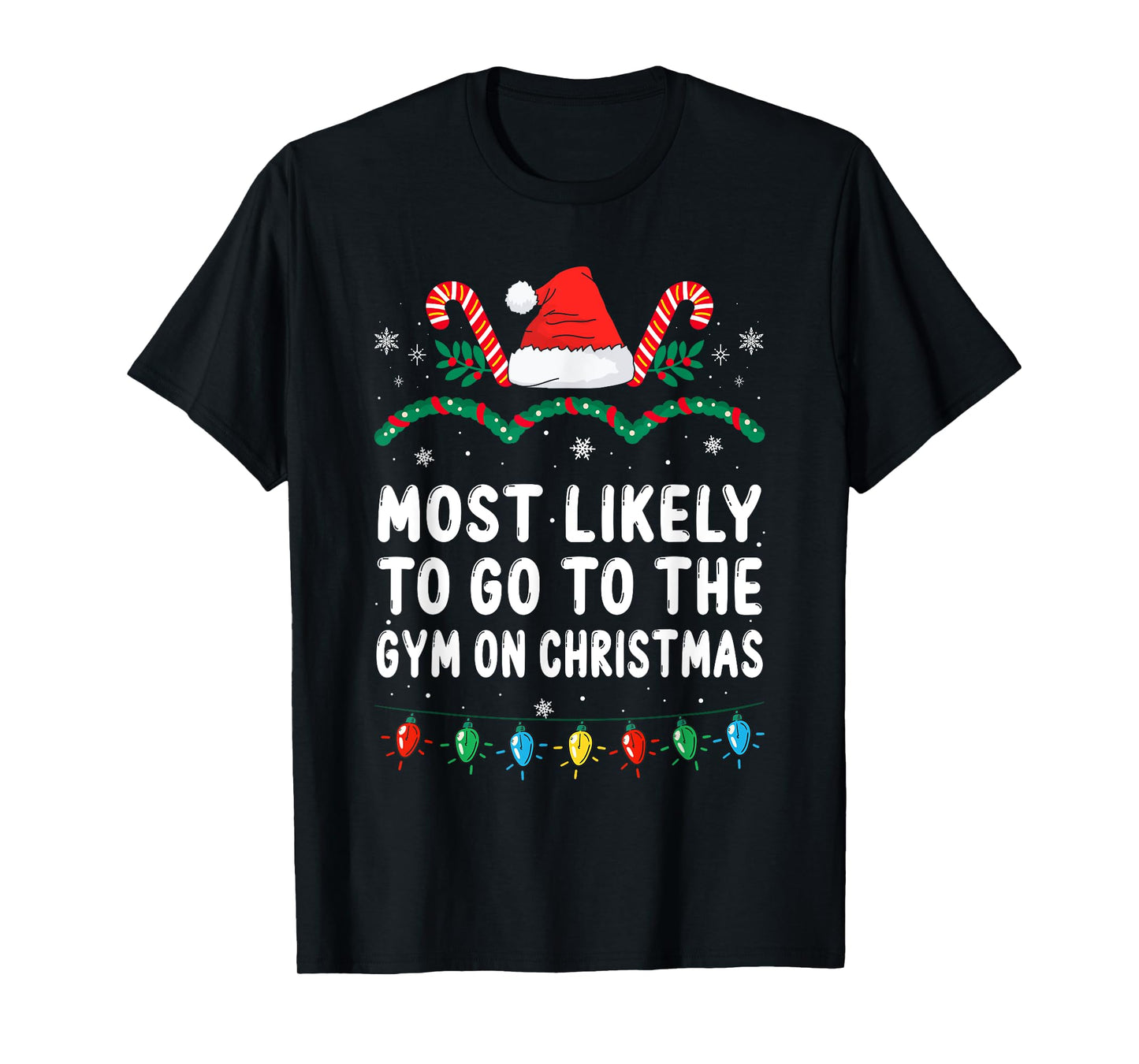 Most Likely To Go To The Gym On Christmas Family Christmas T-Shirt