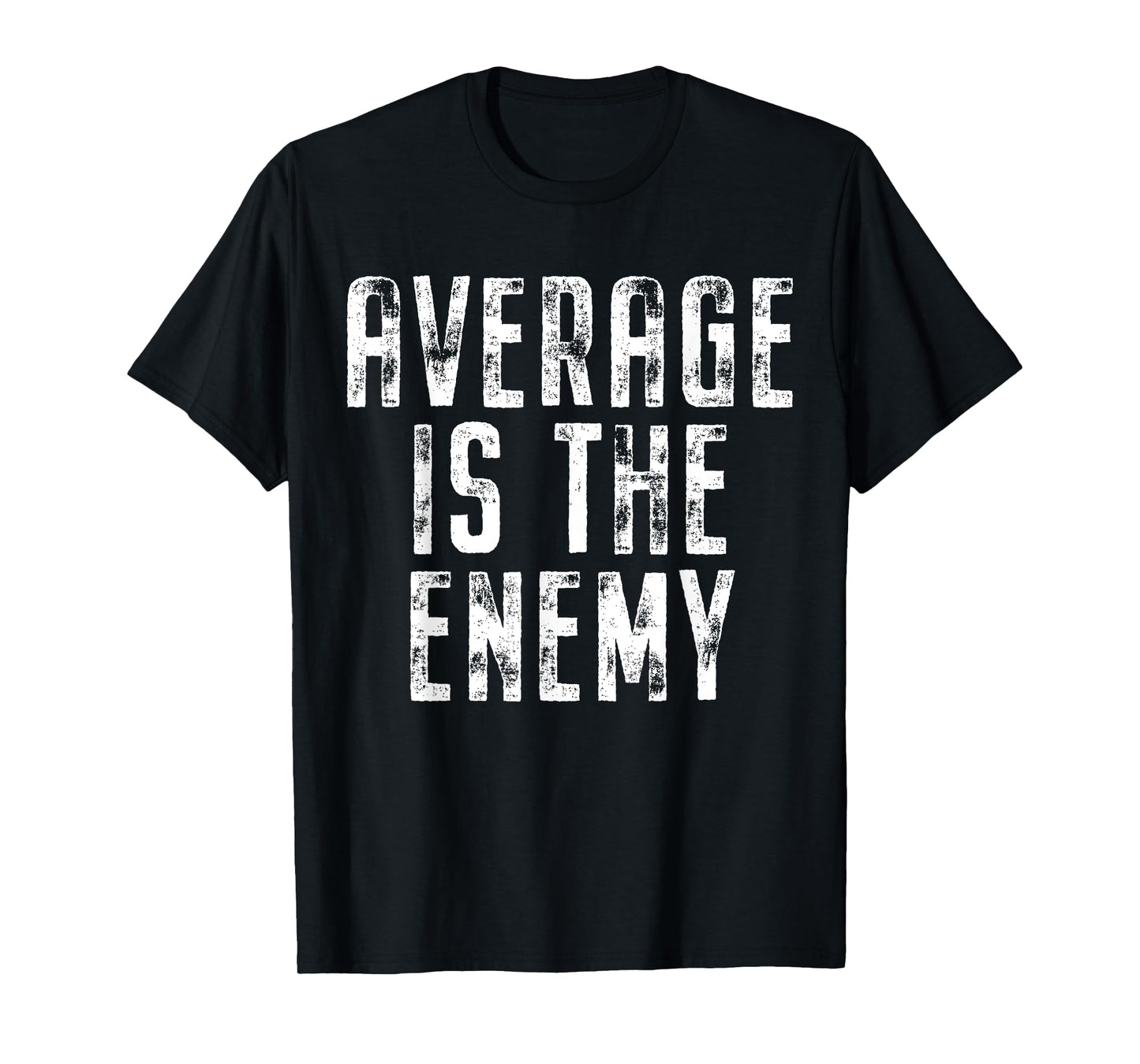 Average Is The Enemy Training Workout Running Fitness Gym T-Shirt