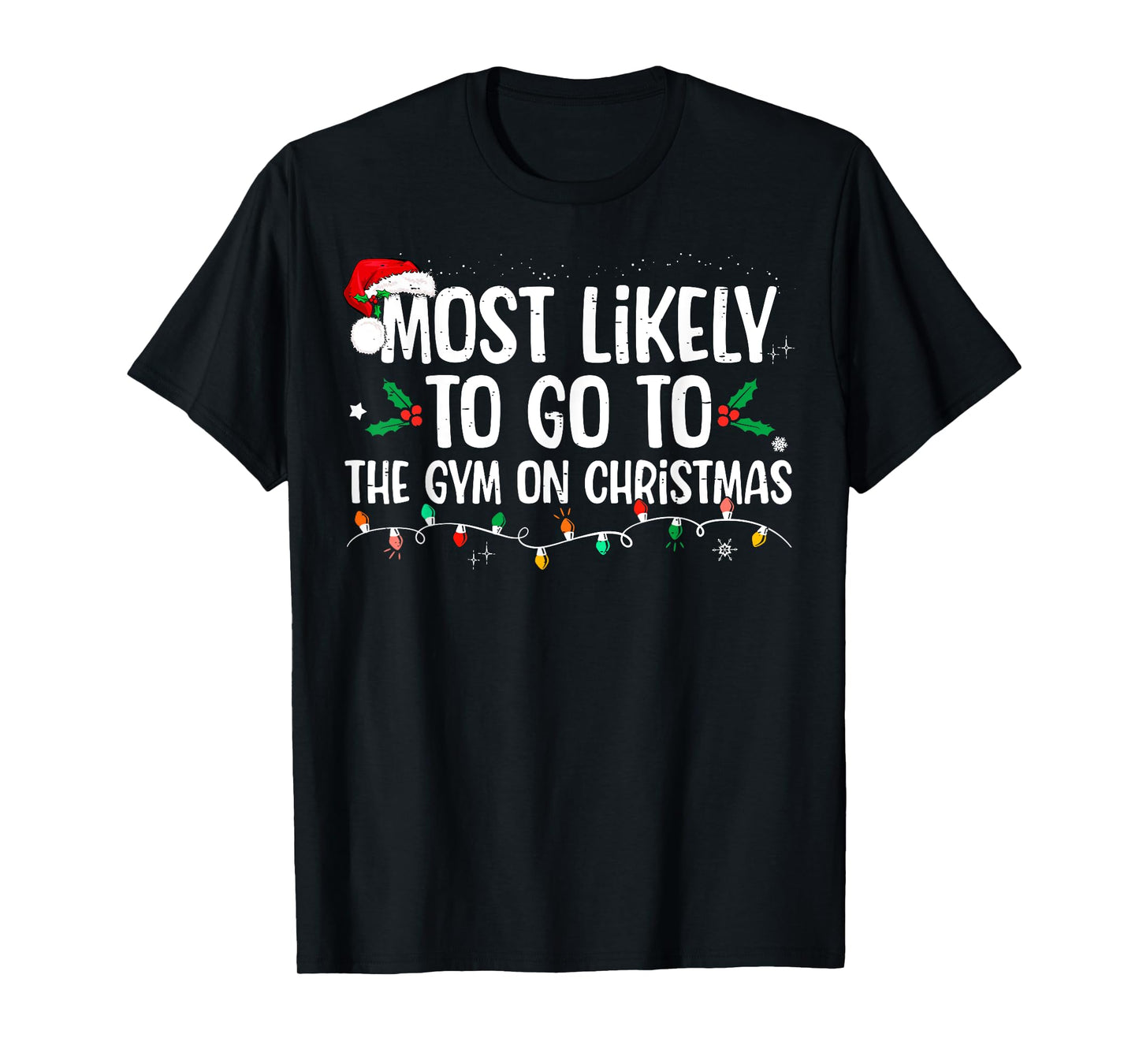 Most Likely To Go To The Gym On Christmas Family Matching T-Shirt