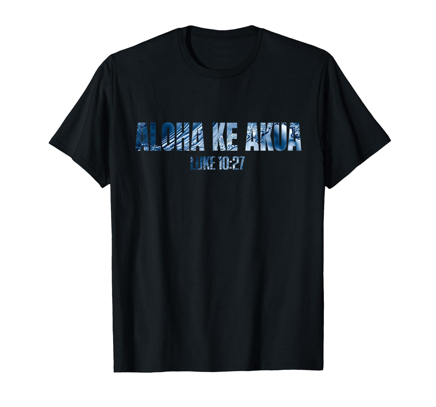 Christian Hawaiian Christian T For Men Women Aloha Ke Akua T-Shirt
