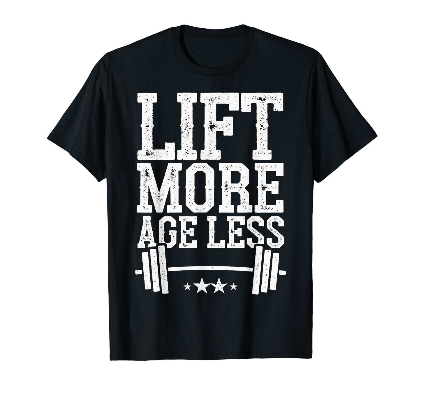 Lift More Age Less T-Shirt