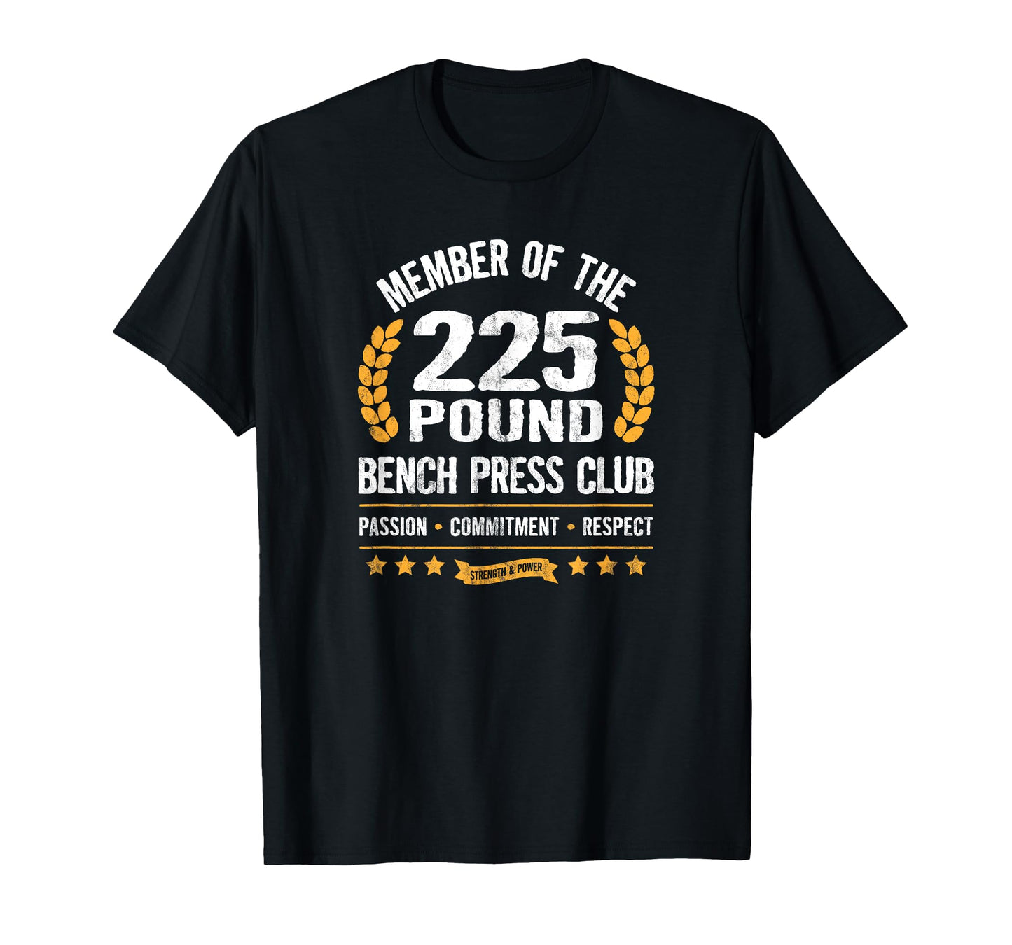 225 Pound Bench Press Club Strong Men Women Gym T-Shirt