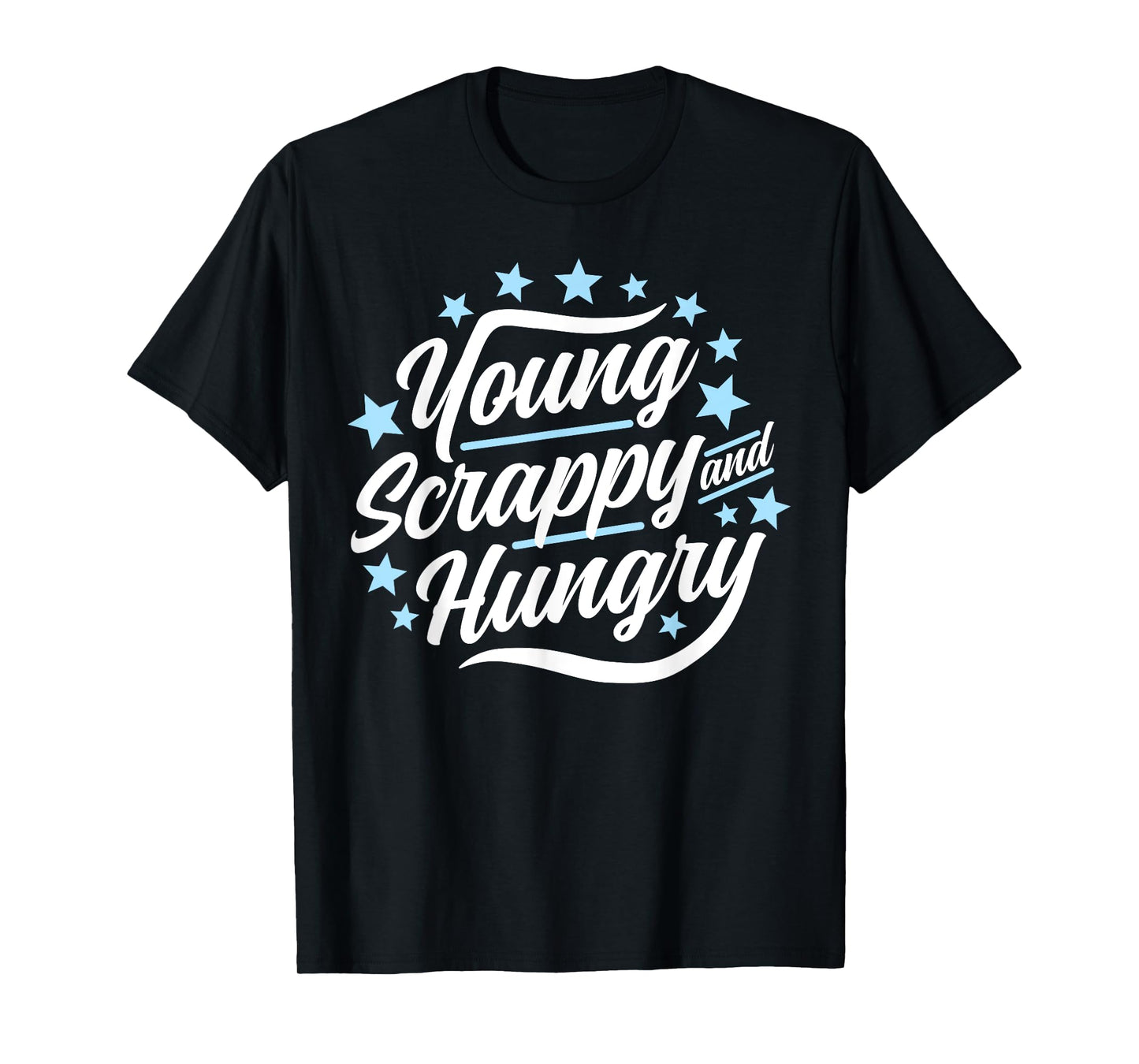 Young Scrappy and Hungry T-Shirt (Dark) T-Shirt