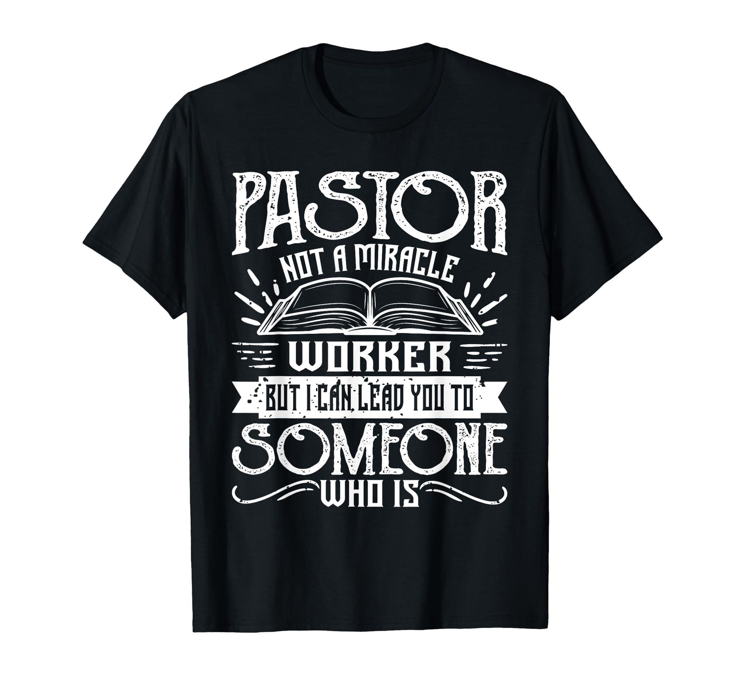Not A Miracle Worker But I Can Lead You - Pastor Preacher T-Shirt