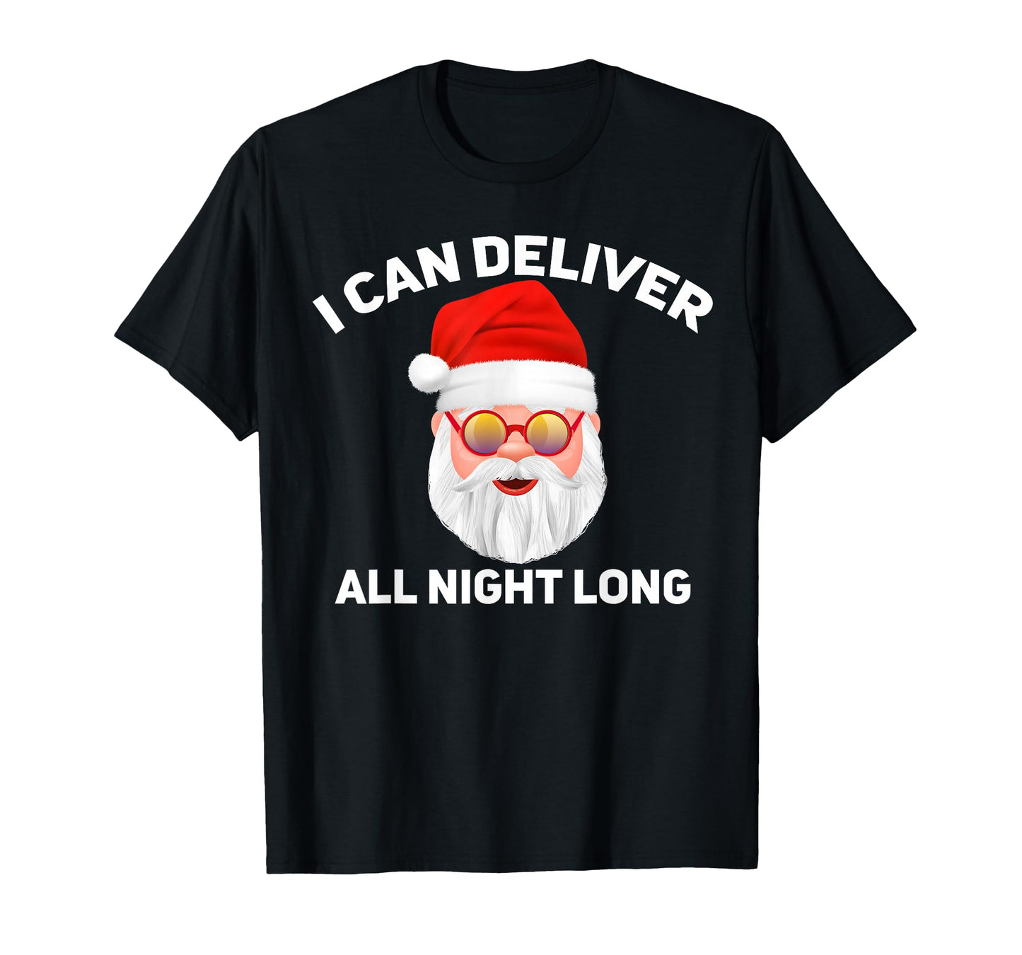 I Can Deliver All Night Long -Funny Santa, Father Christmas T-Shirt