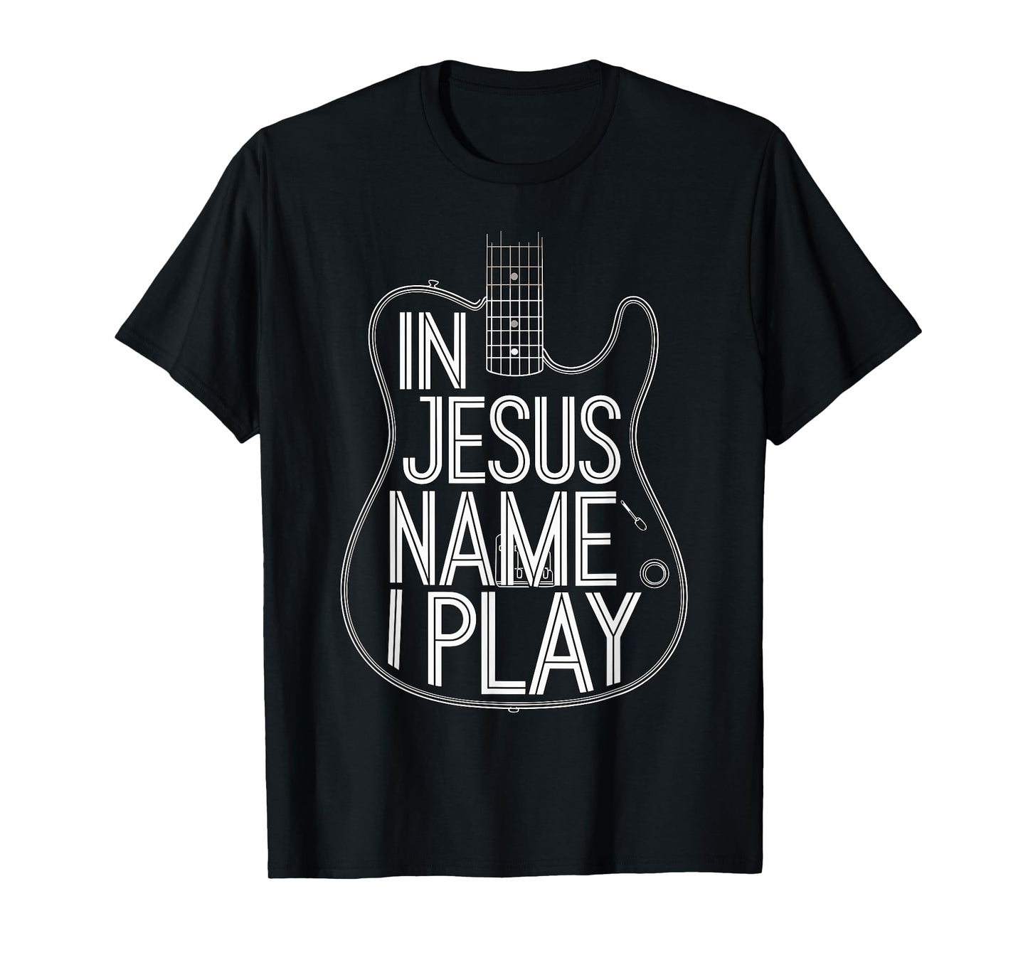In Jesus Name I Play Guitarist Guitar Band T-Shirt