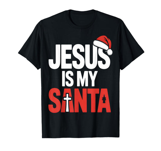 Jesus is My Santa Christian Christmas T-Shirt
