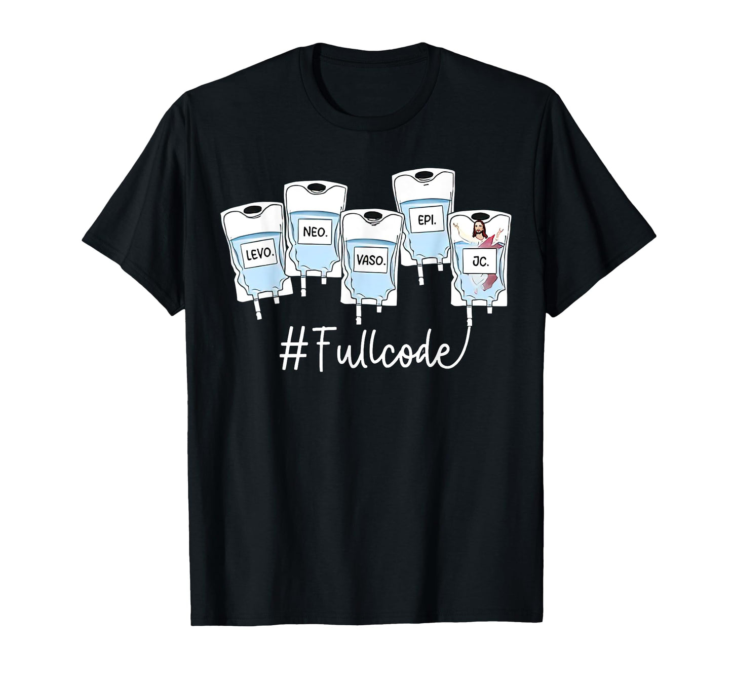 Levo Neo Vaso Epi, Full Code Nurse, Critical Care Nurse Tee T-Shirt