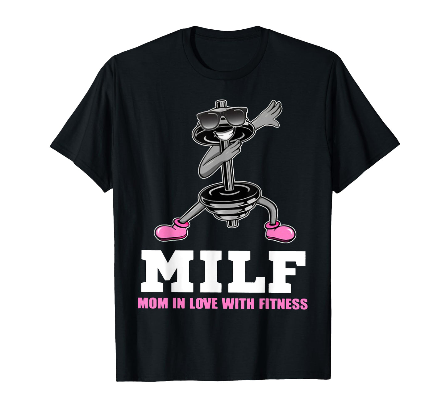 Milf Mom In Love With Fitness WEIGHT LIFTING T-Shirt