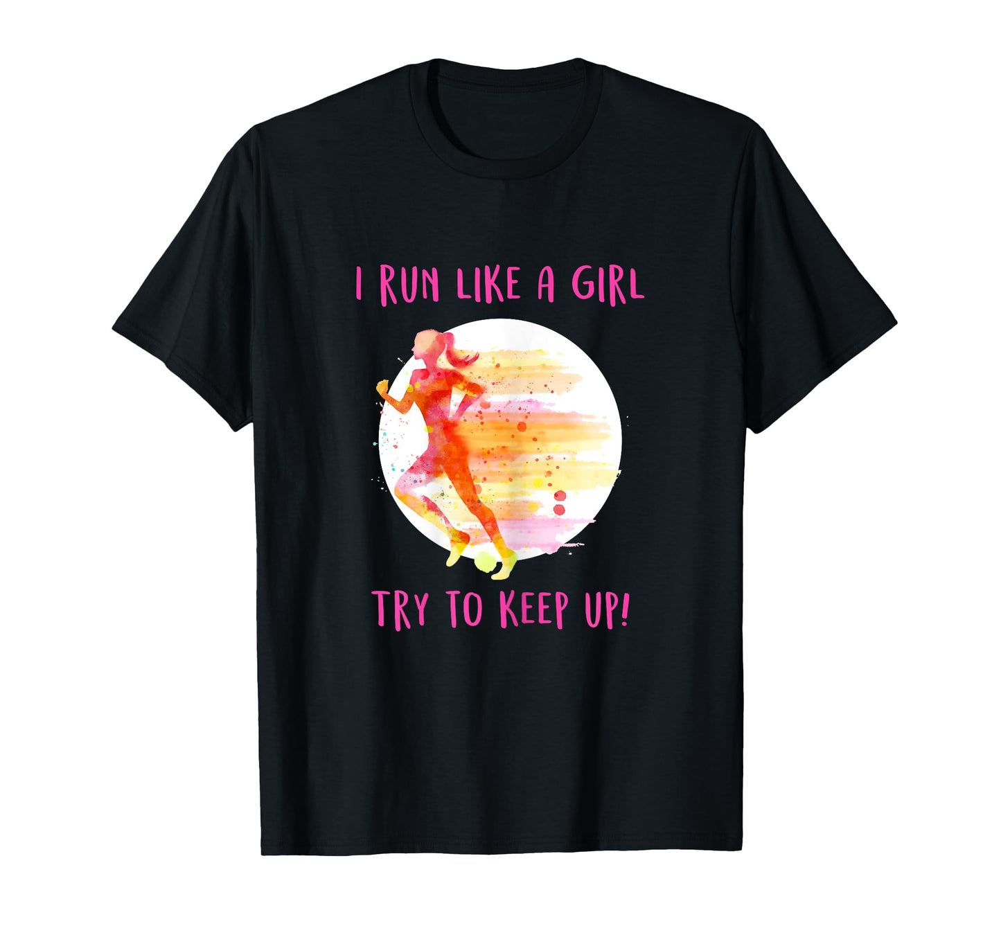 Like A Girl Running Gear - Funny Runners & Running Gift T-Shirt