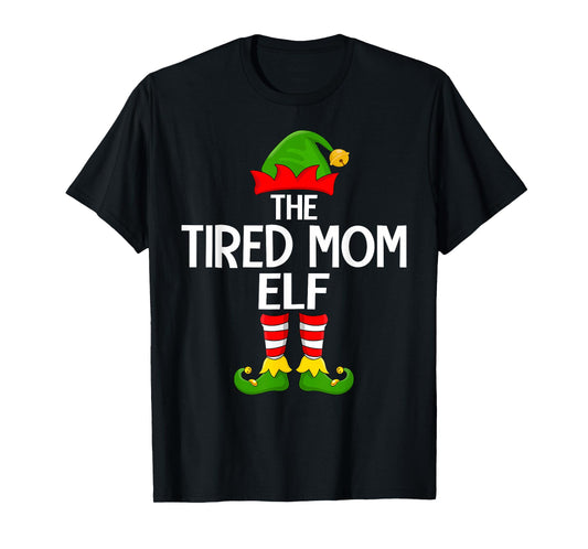 Tired Mom Elf Xmas Matching Family Elf Squad Christmas Women T-Shirt
