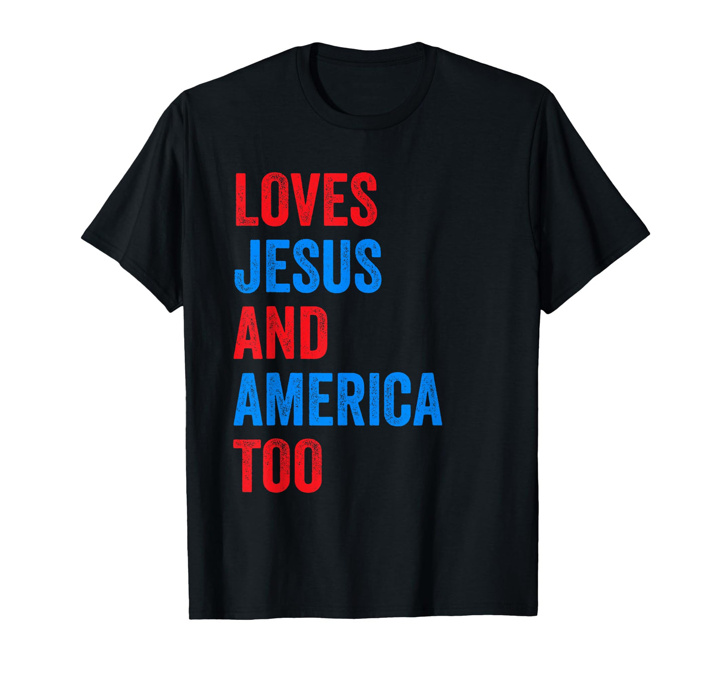 Loves Jesus and America Too T-Shirt