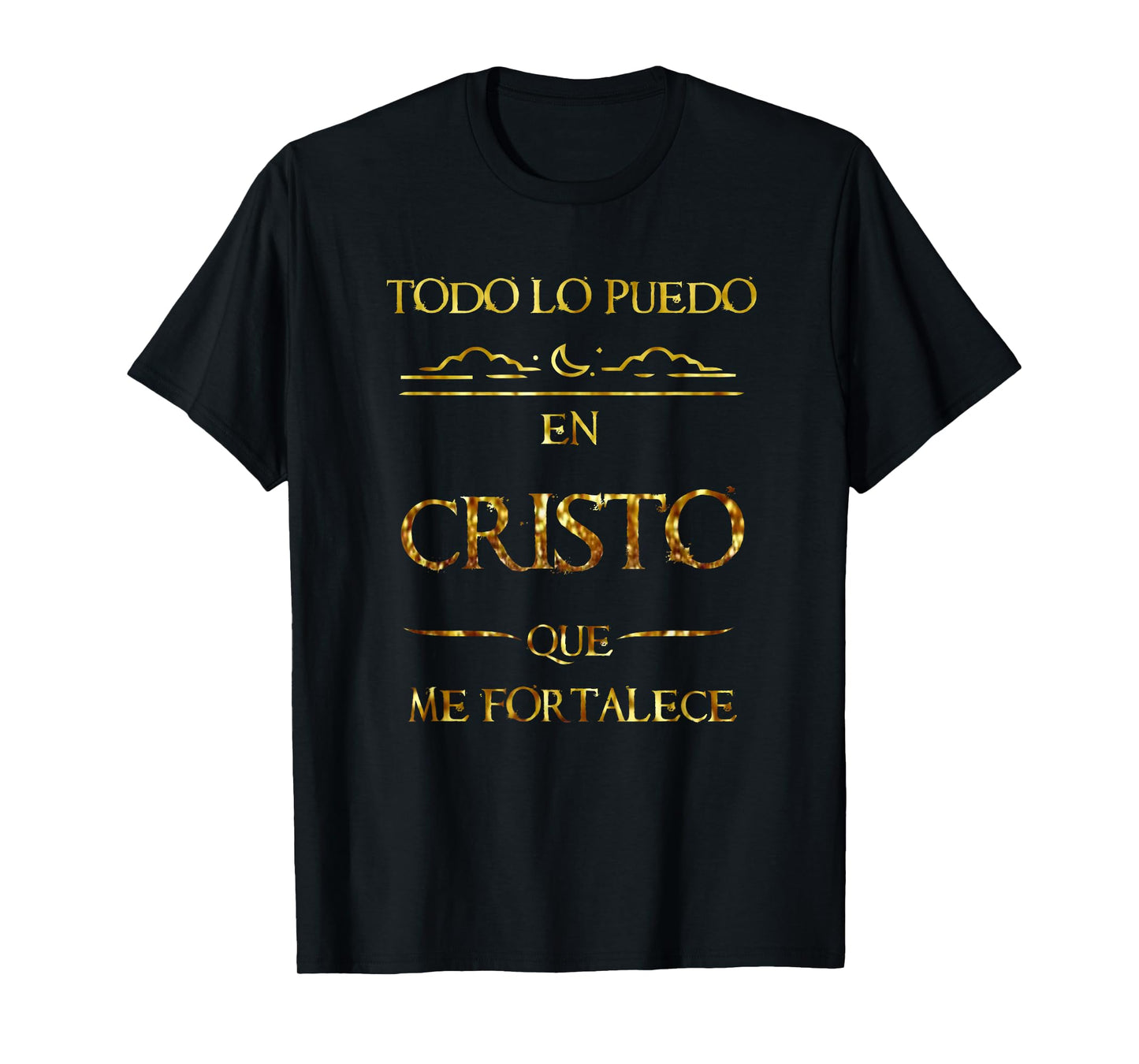 Todo Lo Puedo En Cristo Que Me Fortalece Filipenses Gift T-Shirt