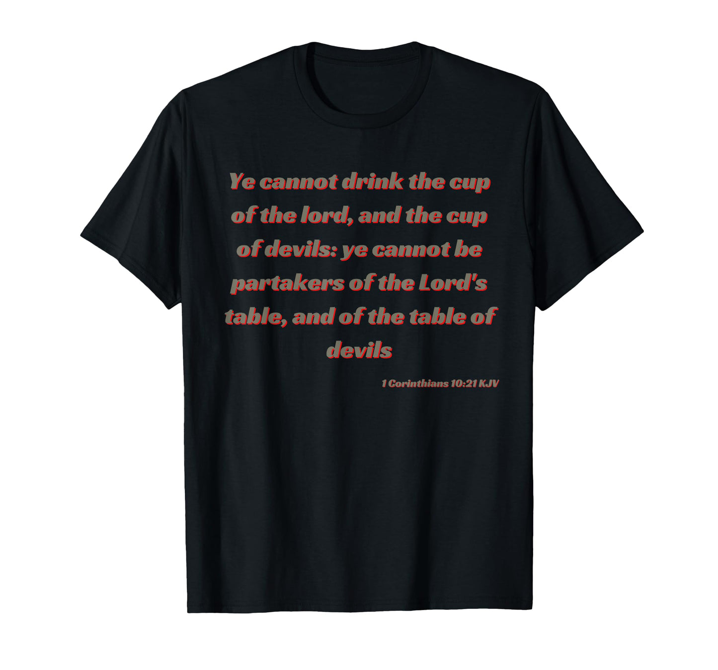1 Corinthians 10:21 KJV Bible Verse Stand Firm in Your Faith T-Shirt