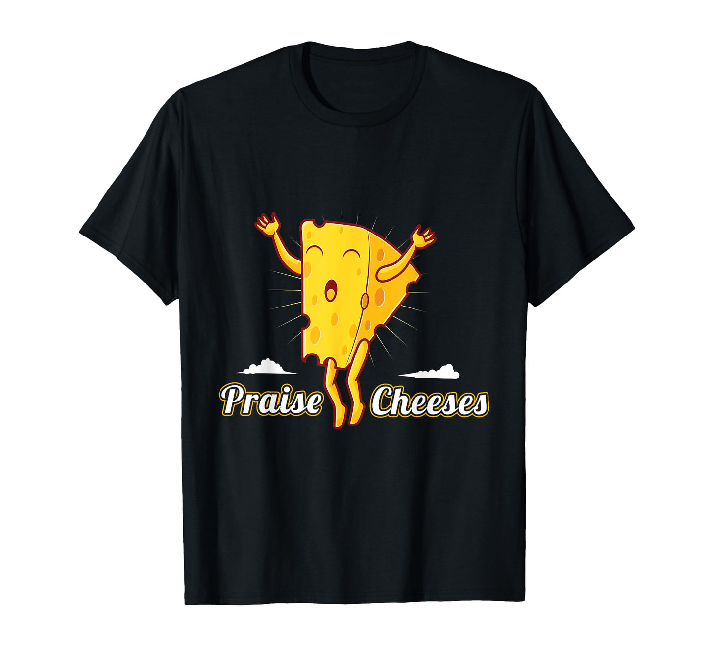 Praise Cheeses T-Shirt