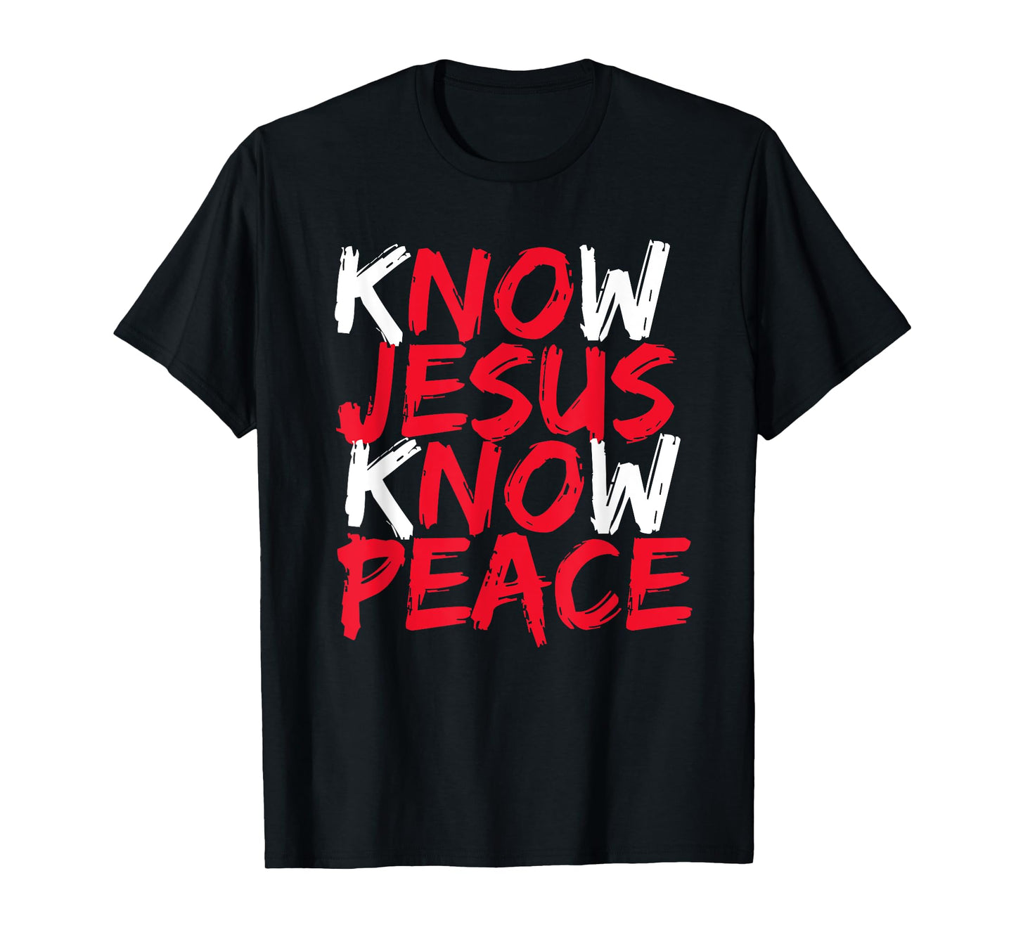 Know Jesus Know Peace No Jesus No Peace Christian Saying T-Shirt