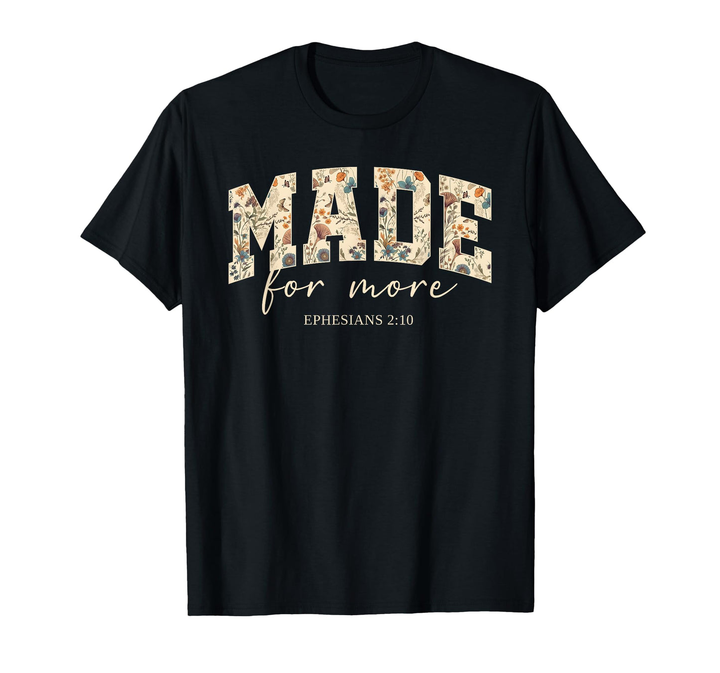 Retro Flower Made.For More Ephesians 2:10 Bible Verse Outfit T-Shirt