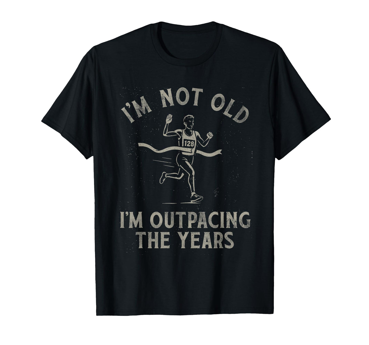 I'm Not Old I'm Outpacing the Years Funny Running Pun T-Shirt