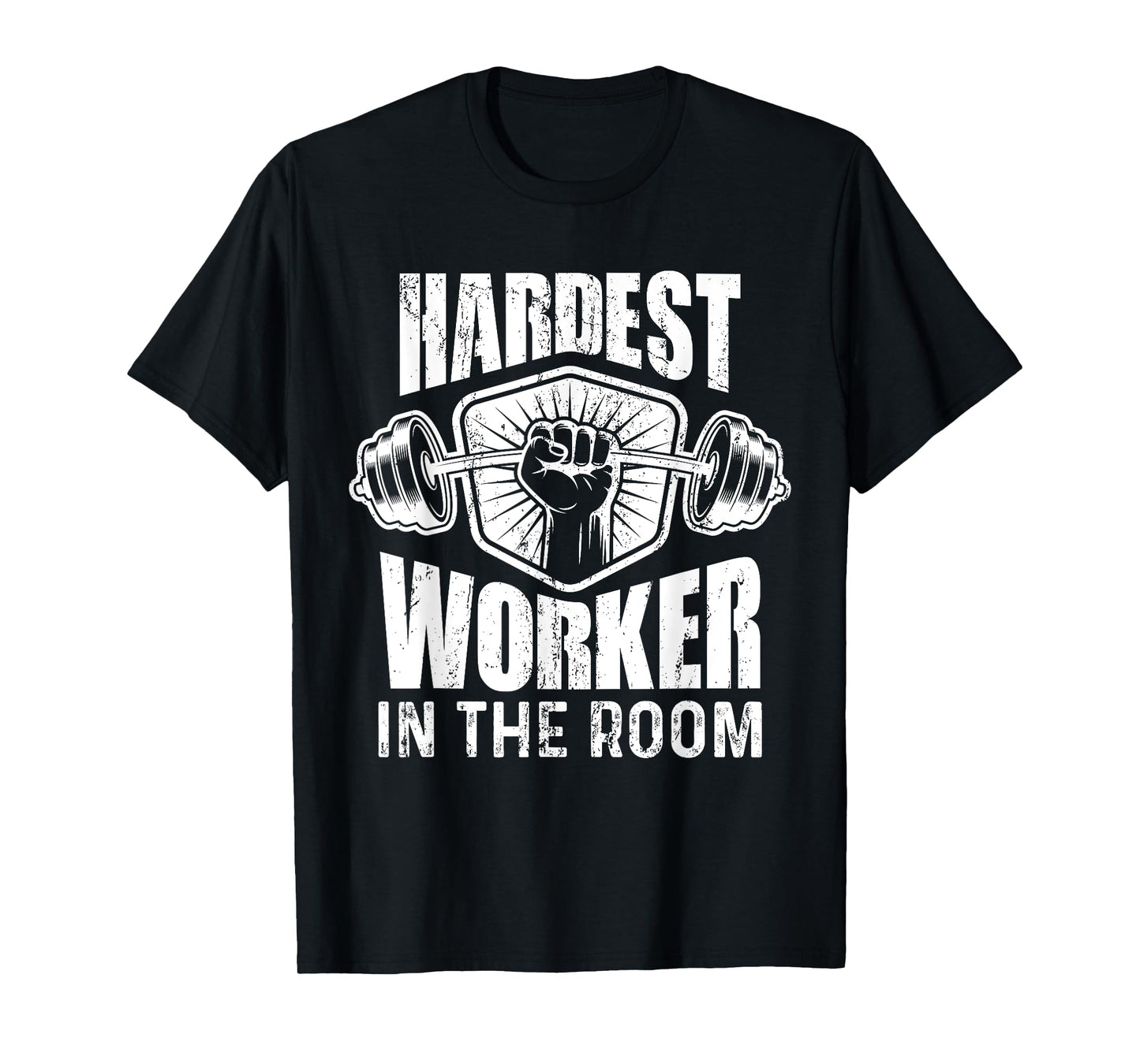 Motivational Fitness - Hardest Worker In The Room T-Shirt