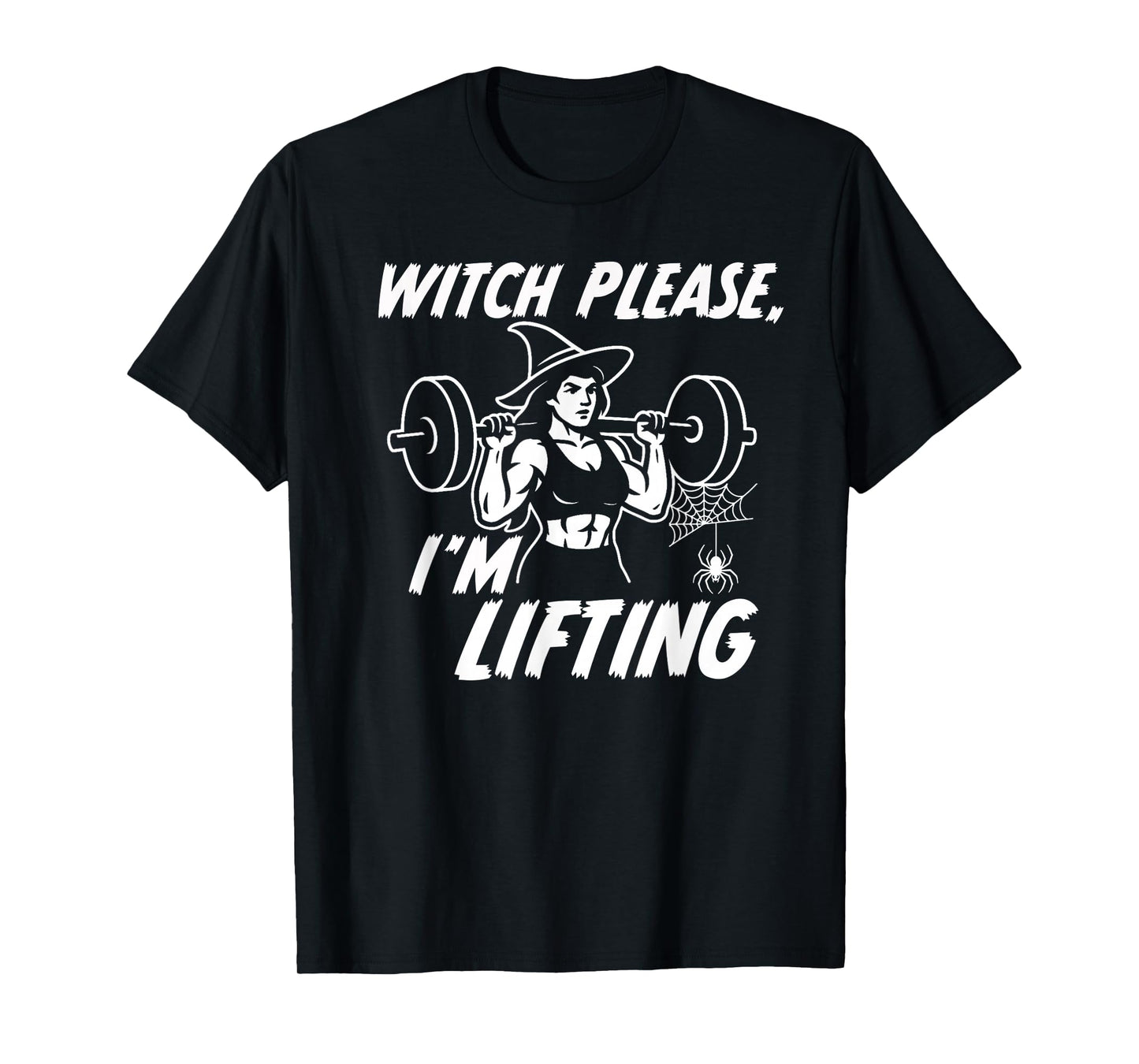 Witch Please I'm Lifting T-Shirt