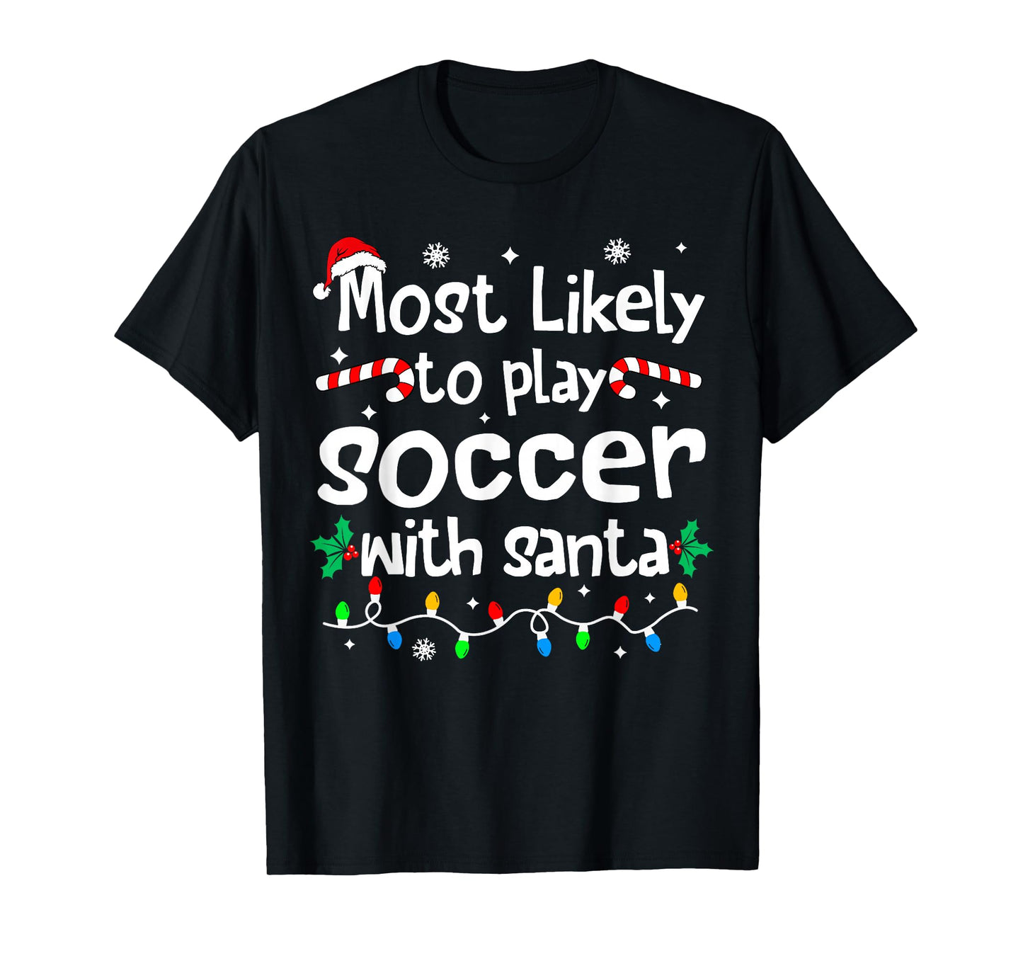 Most Likely to Play Soccer with Santa Christmas Matching T-Shirt