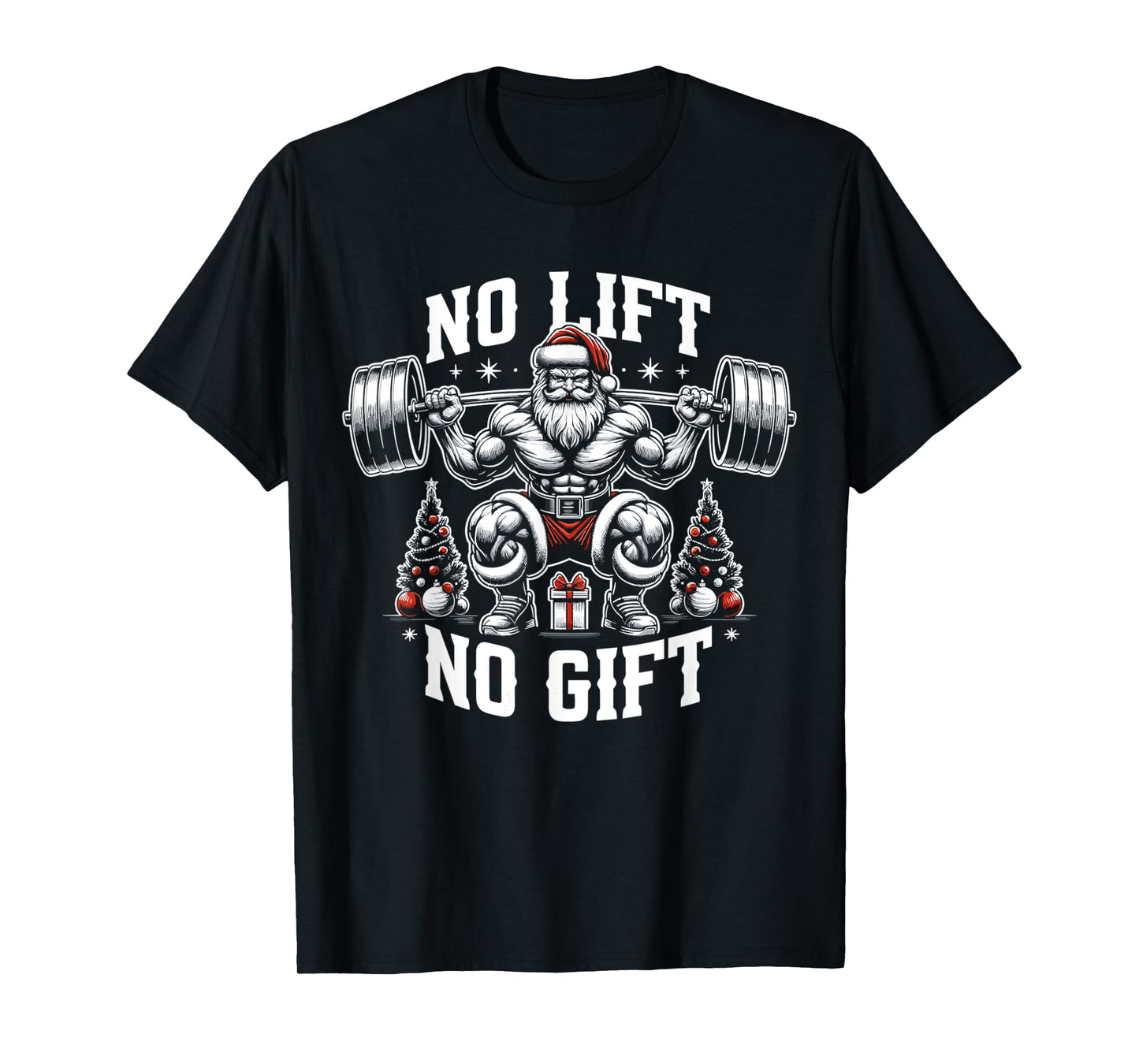No Lift No Gift Santa Claus Christmas Gym Bodybuilding T-Shirt
