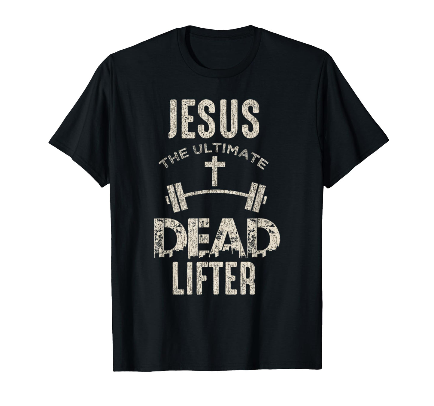 Vintage Jesus Is The Ultimate Dead Lifter Christian Workout T-Shirt