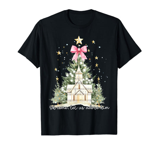 O Come Let Us Adore Him Christian Jesus Christmas Trees Xmas T-Shirt