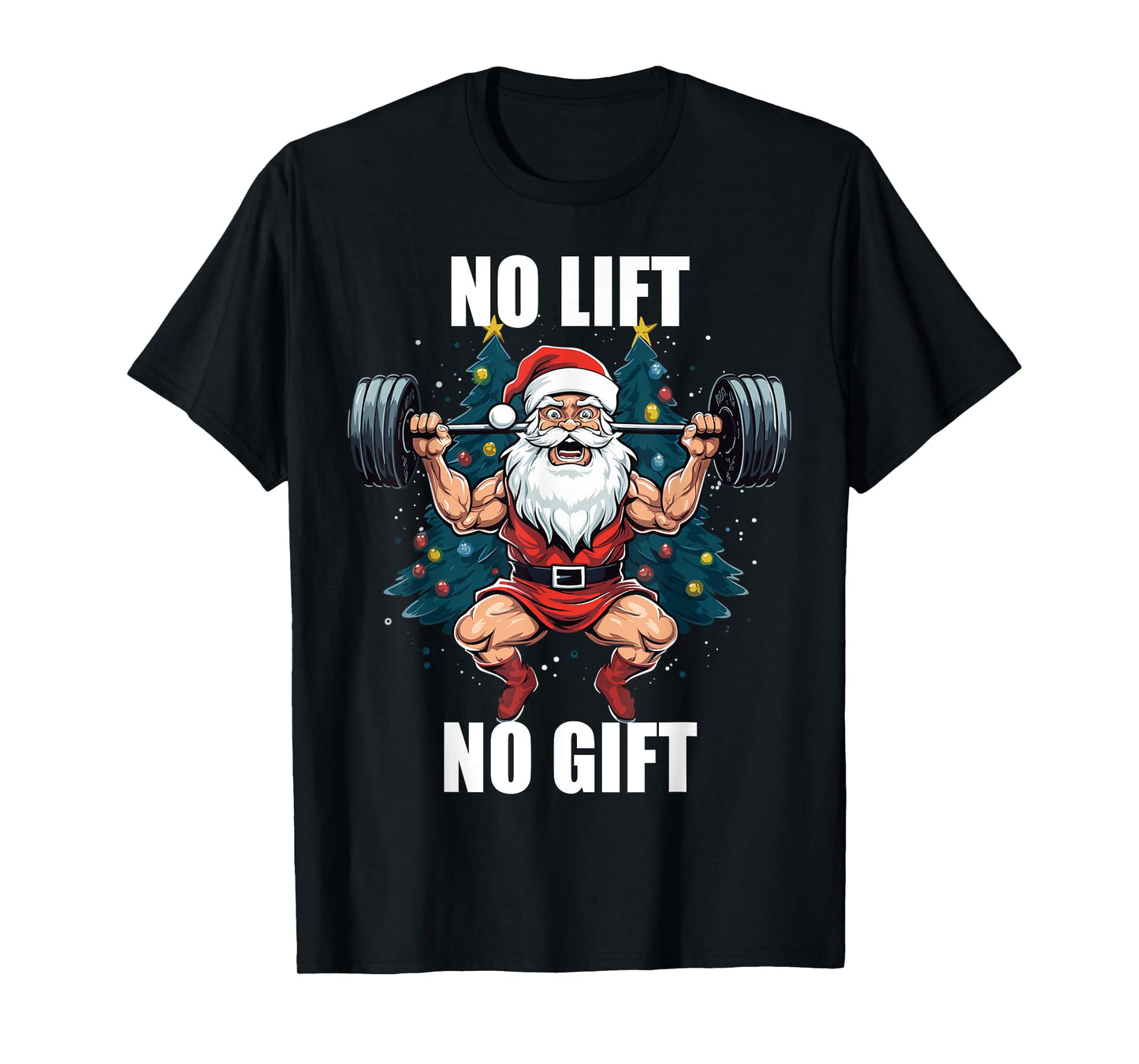 No Lift No Gift Santa Claus Christmas Gym Bodybuilding T-Shirt