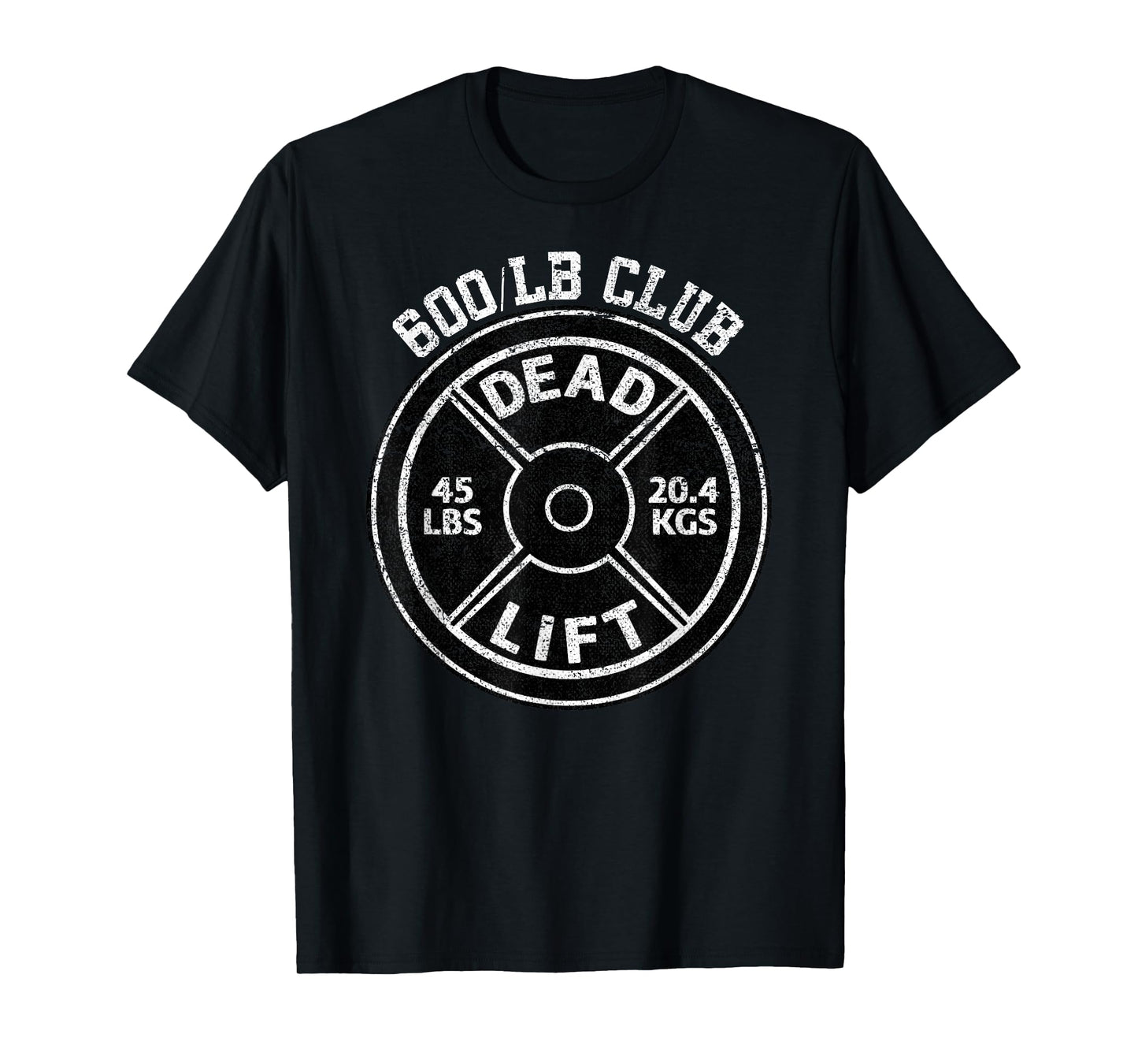 600 Lbs Pound Dead Lift Club Gym Weightlifting Powerlift T-Shirt