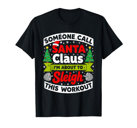 I'm About to Sleigh This Workout Funny Gym Christmas Santa T-Shirt