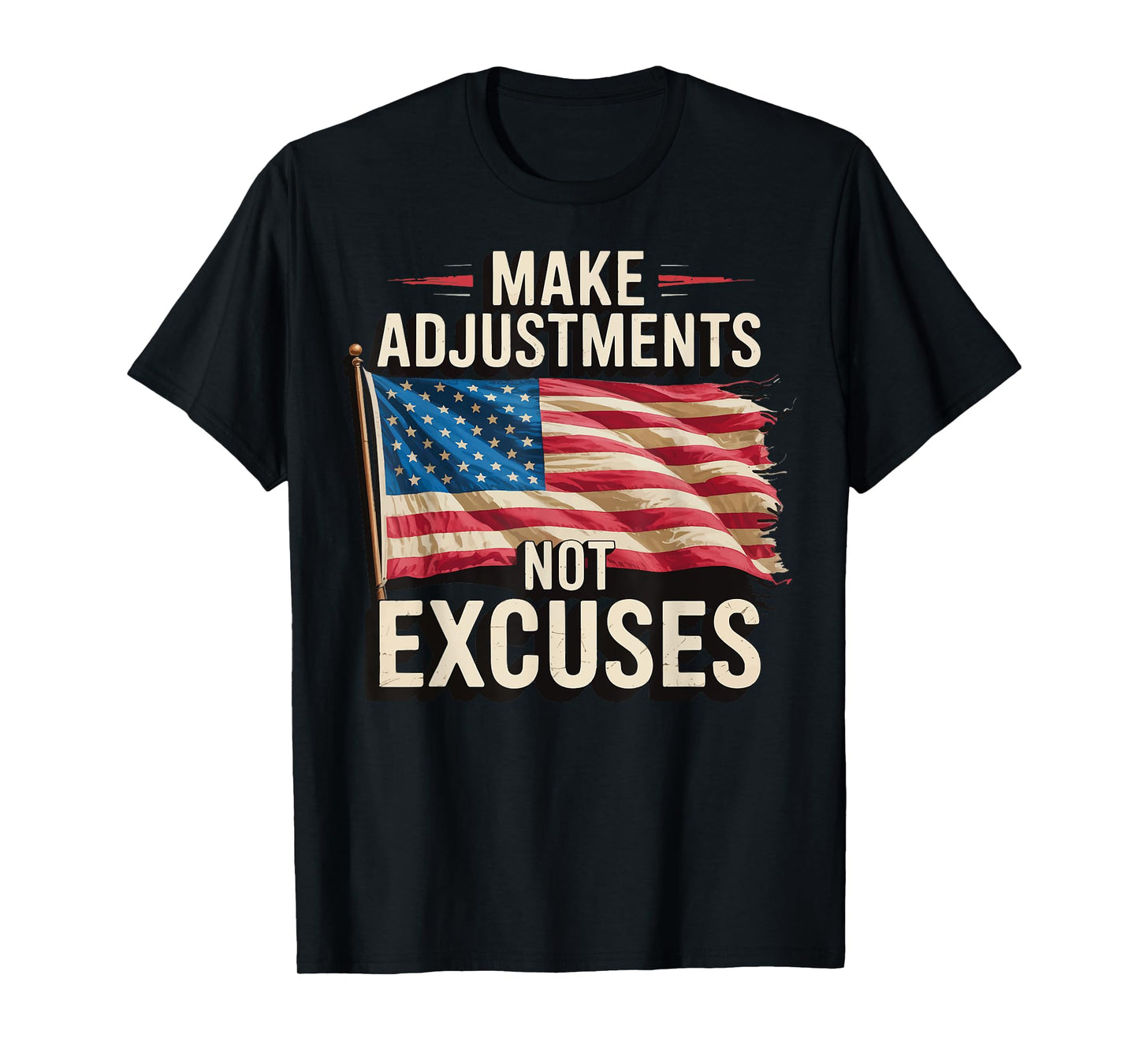 Make Adjustments Not Excuses T-Shirt