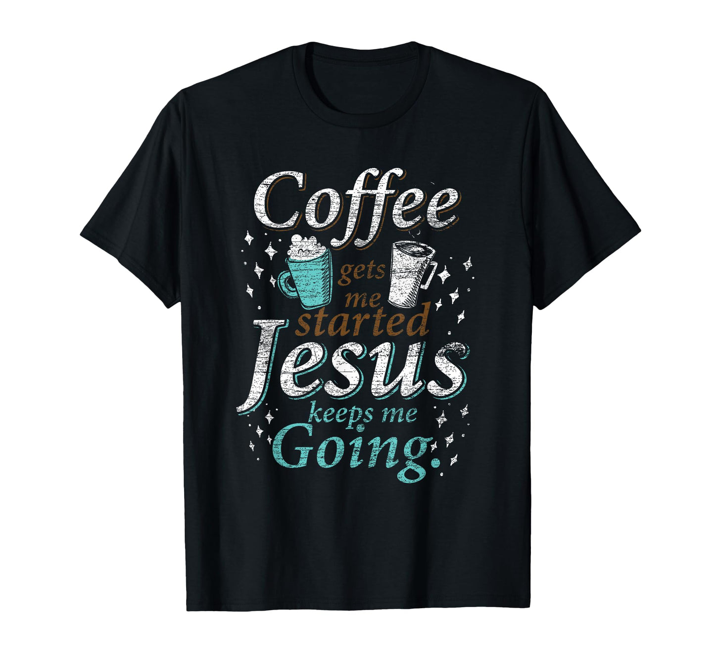 Coffee Morning Christian Gift Idea Jesus T-Shirt