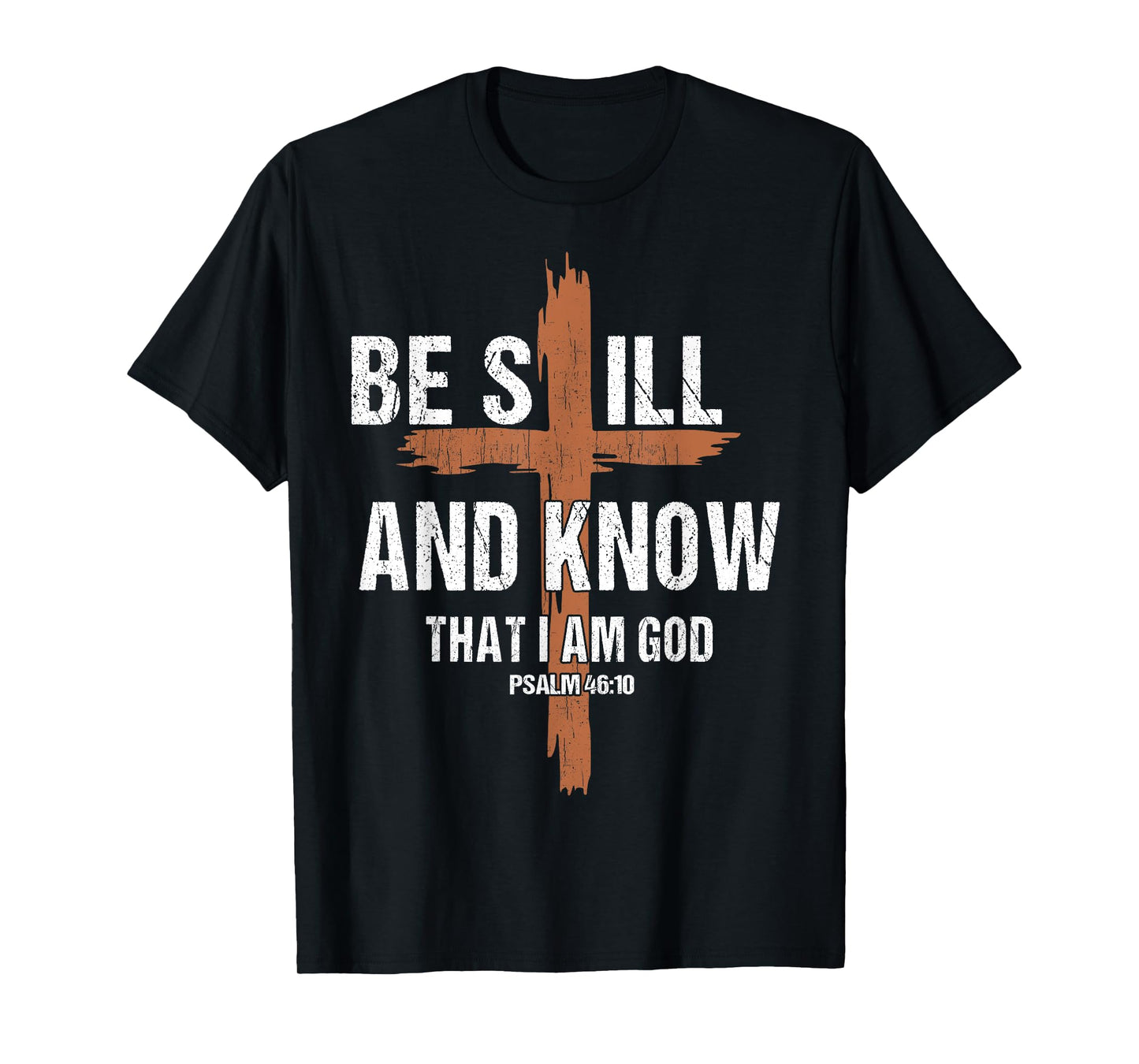 Men Be Still And Know That I'm God Christian-Shirt Jesus Dad T-Shirt
