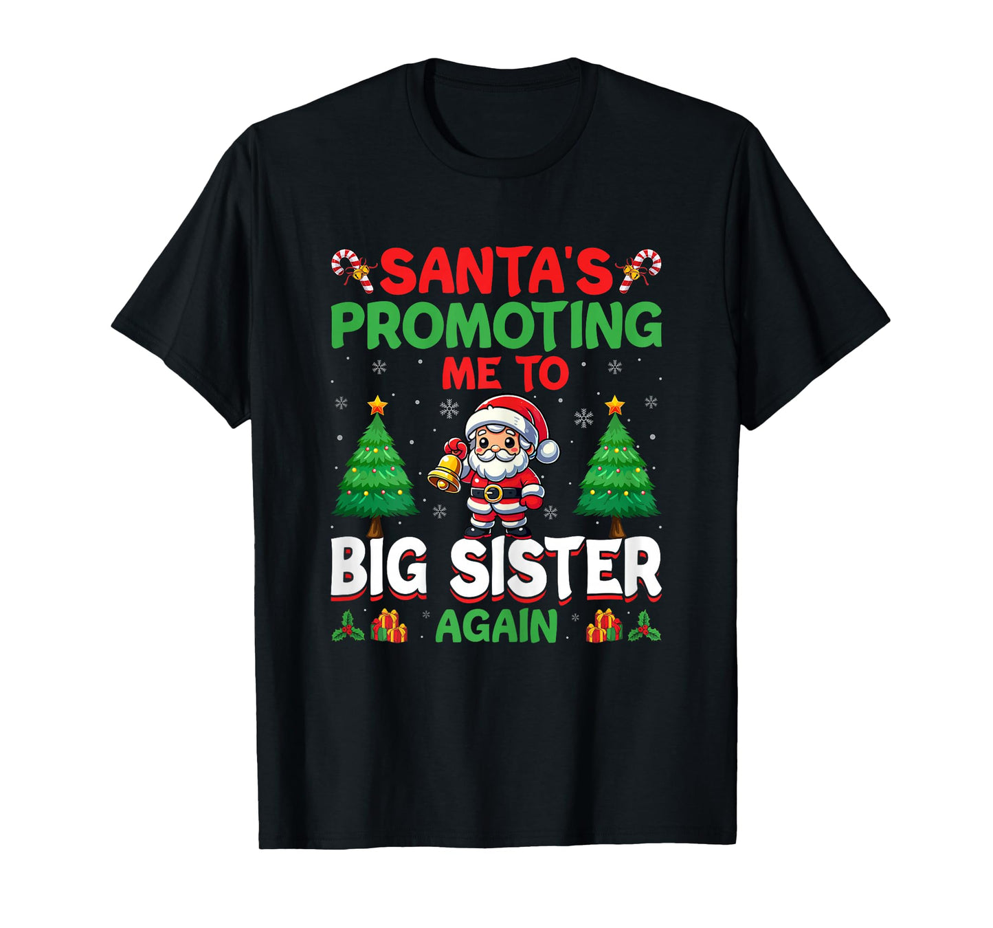 Santa's Promoting Me to Big Sister Again - Sibling Christmas T-Shirt