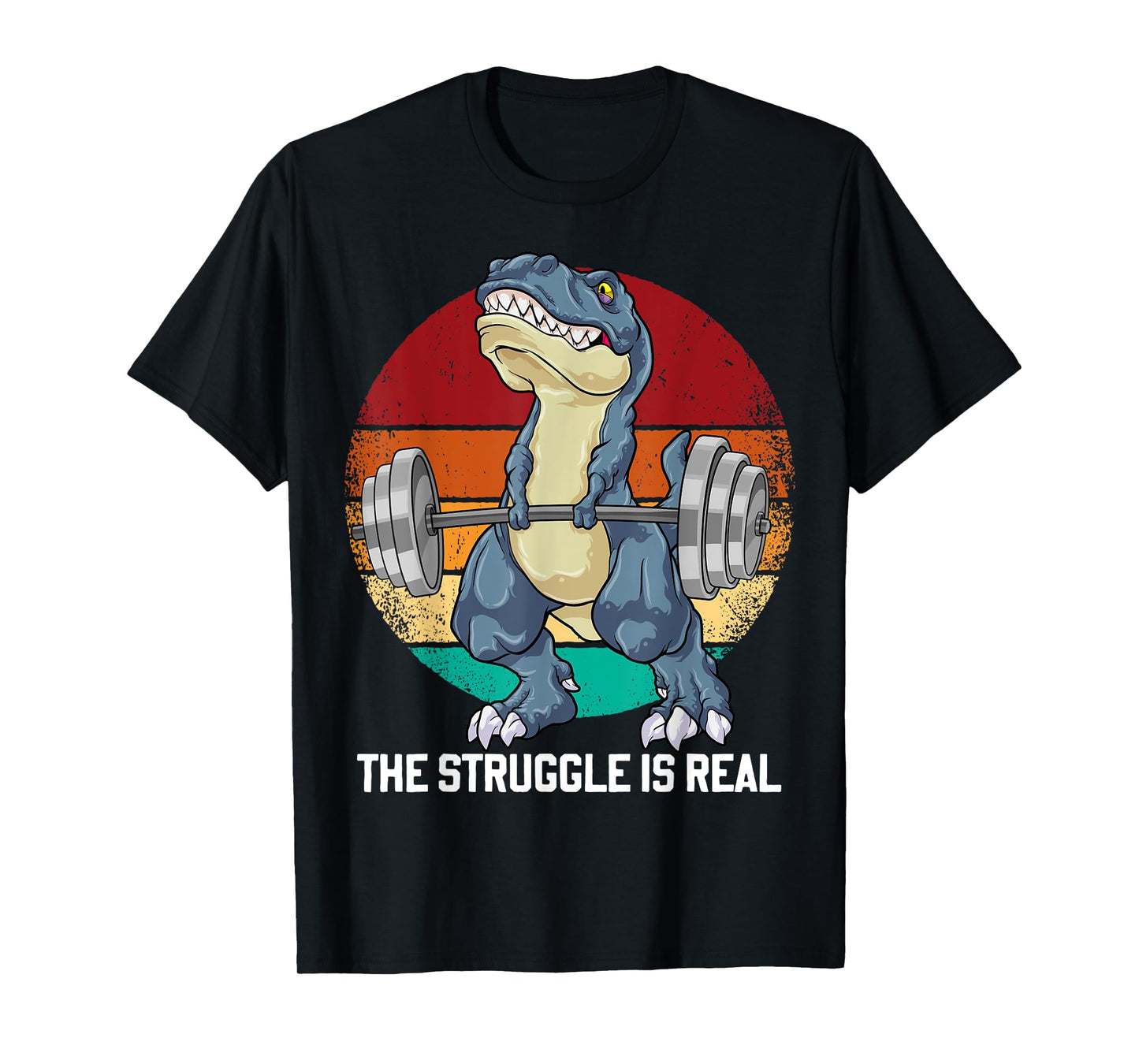 Dinosaur The Struggle Is Real Weightlifting T Rex Workout T-Shirt