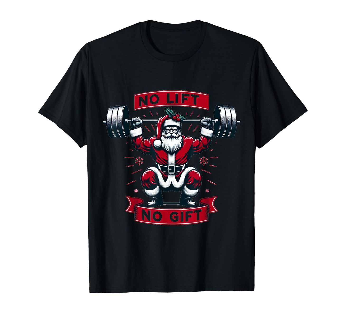 No Lift No Gift Christmas Santa Gym Squat Weightlifting BB T-Shirt