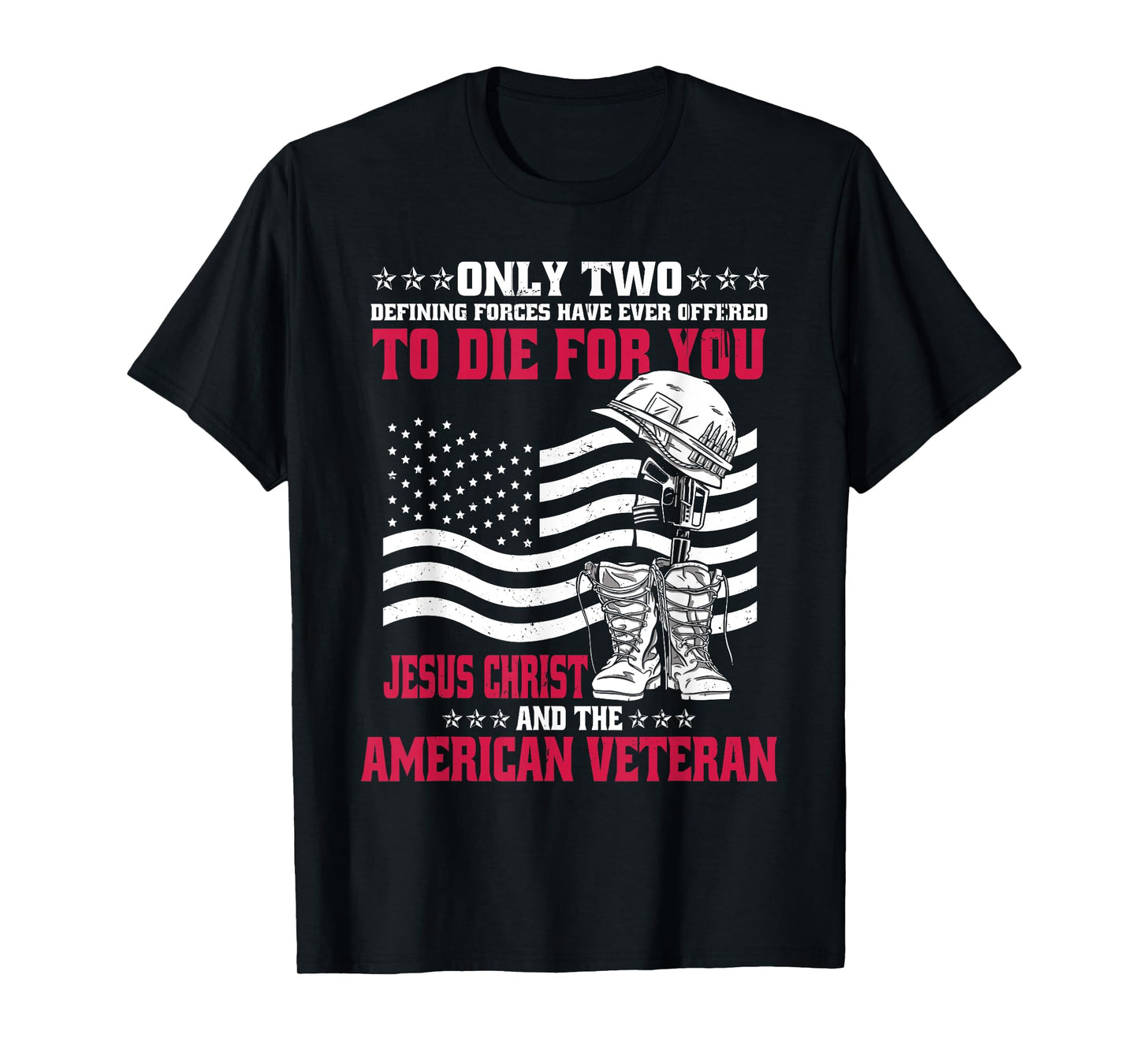 Only Two Forces American Veteran Jesus Christ T-Shirt