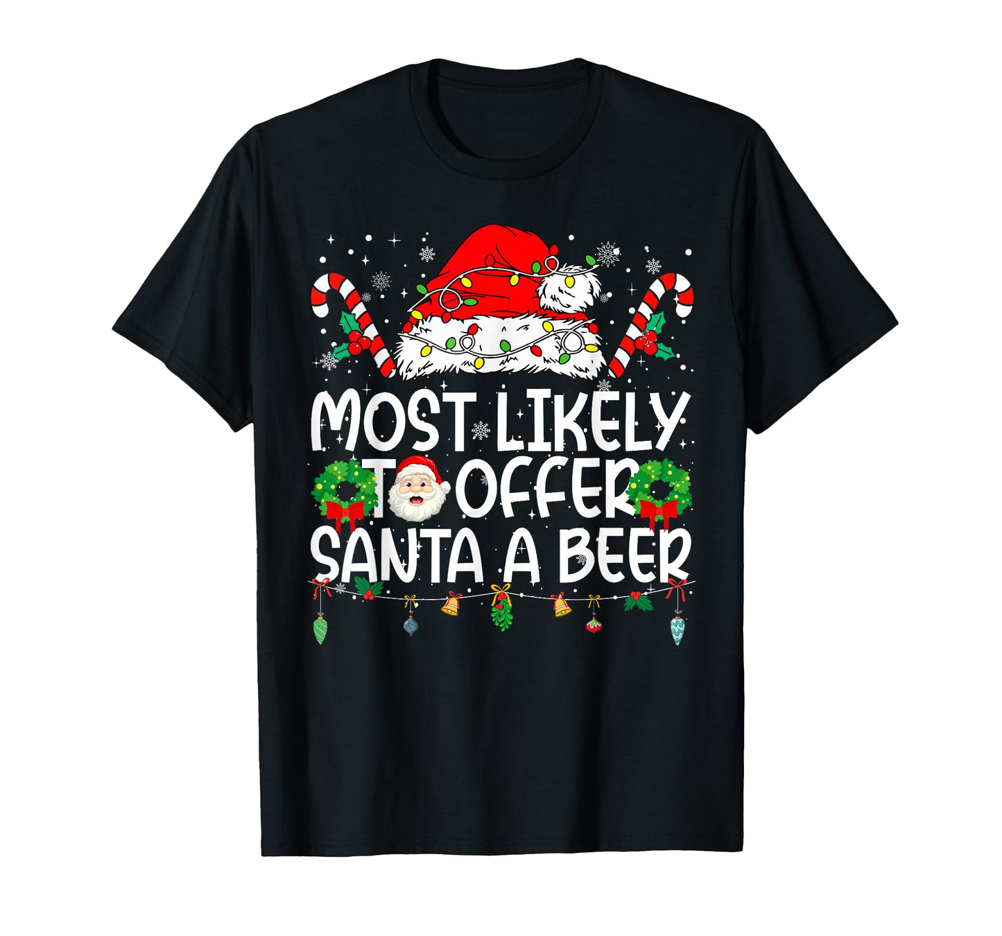 Most Likely to Offer Santa Beer Family Reunion Christmas T-Shirt