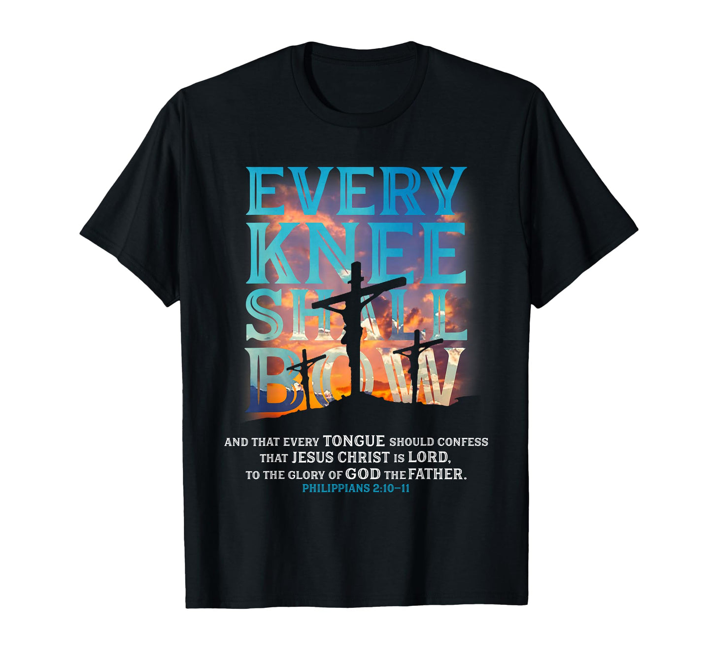 Every Knee Shall Bow And That Every Tongue Should Confess T-Shirt