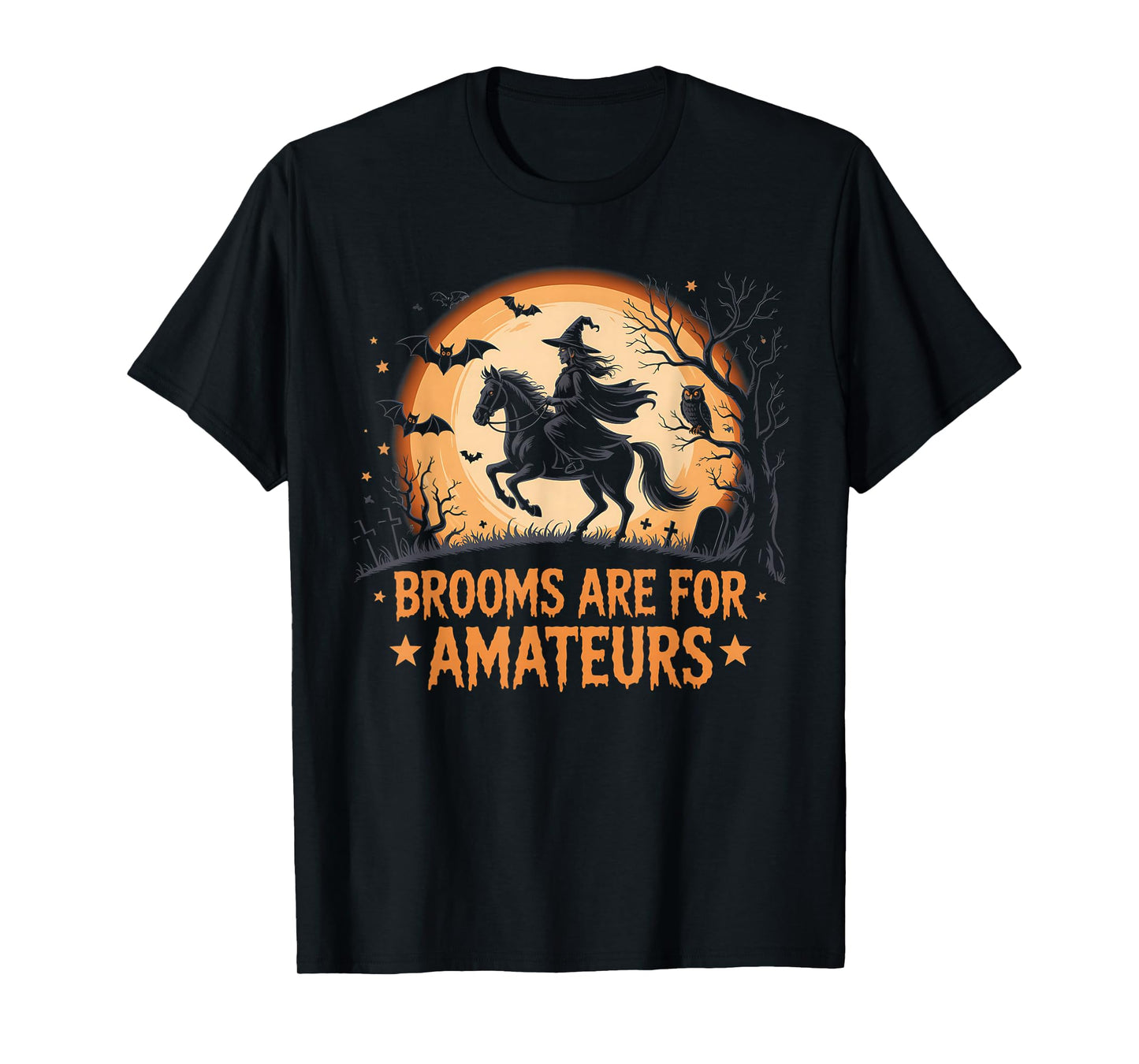 Funny Brooms are for Amateurs Witch Riding Horse Halloween T-Shirt