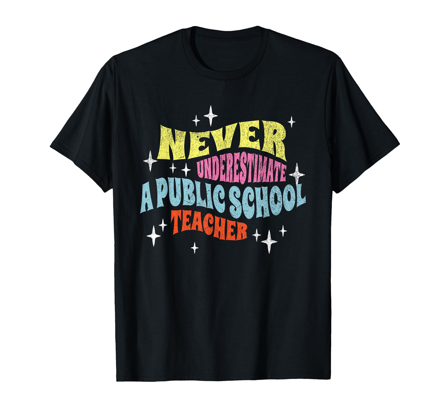 Never Underestimate a Public School Teacher Motivational T-Shirt